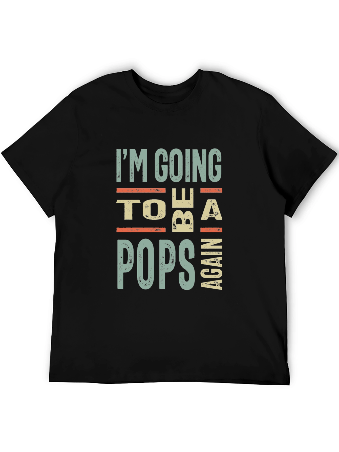 Im Going to Be a Pops Again Graphic Tee