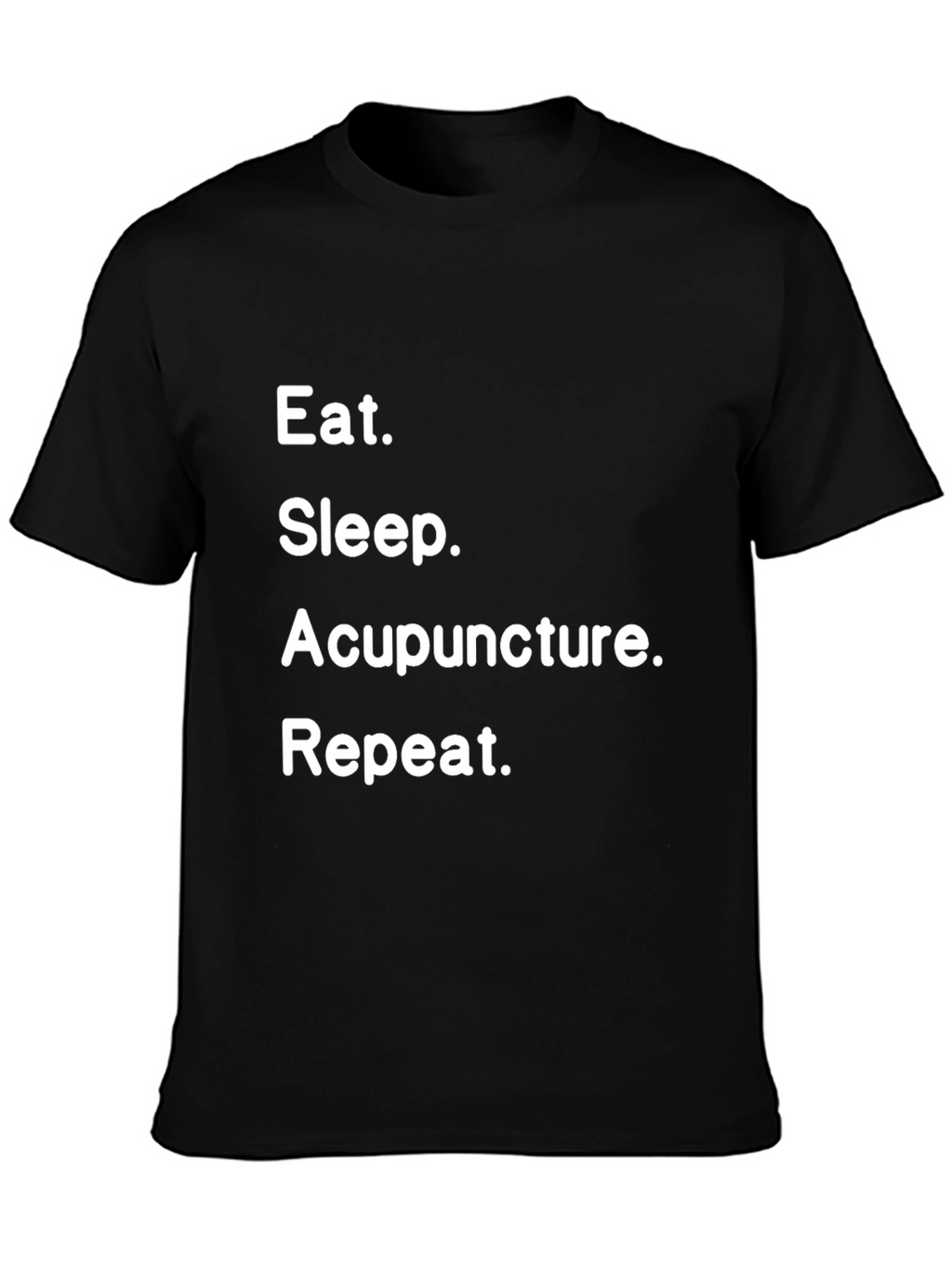 Eat Sleep Acupuncture Repeat T-Shirt