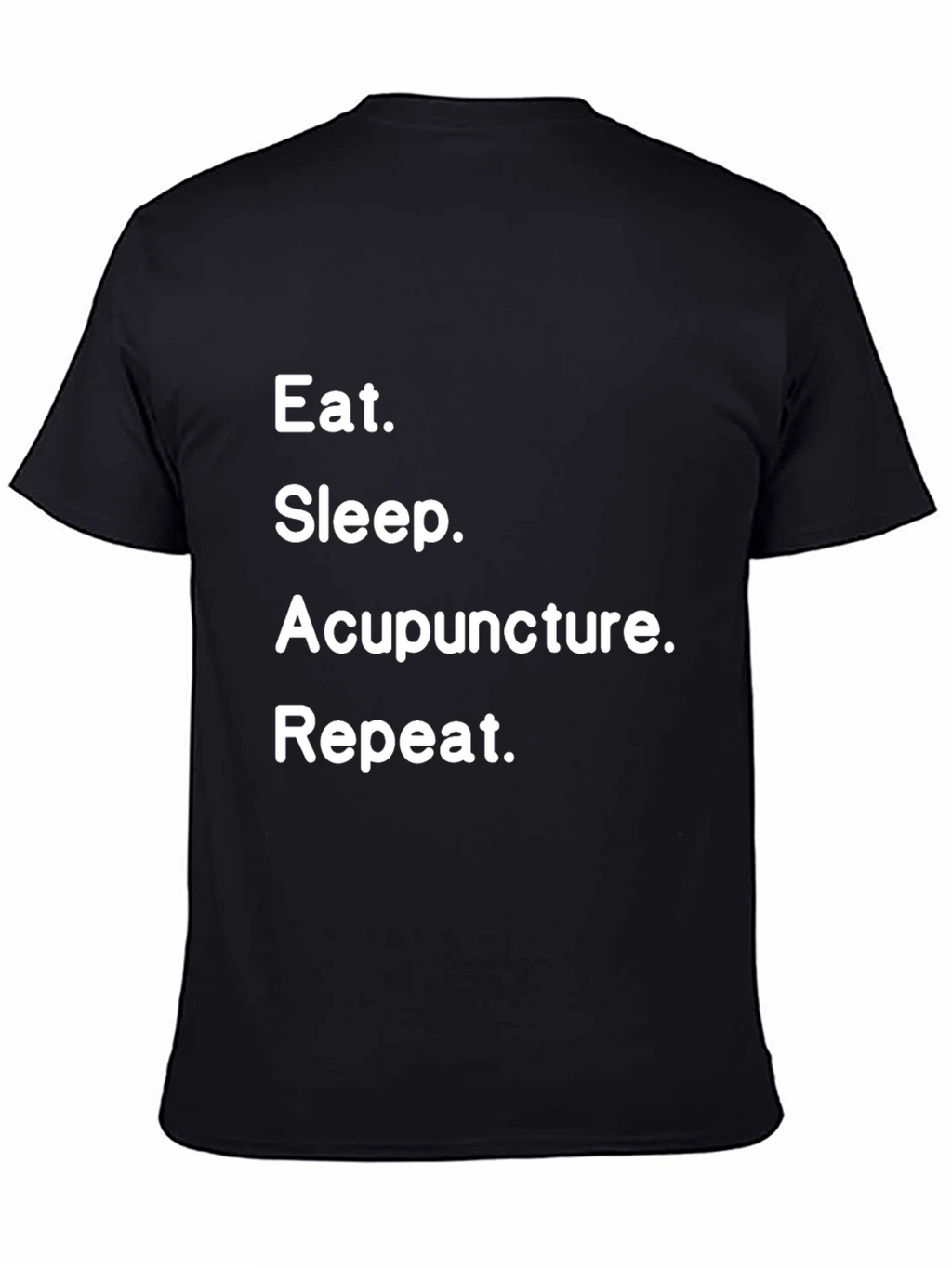 Eat Sleep Acupuncture Repeat T-Shirt