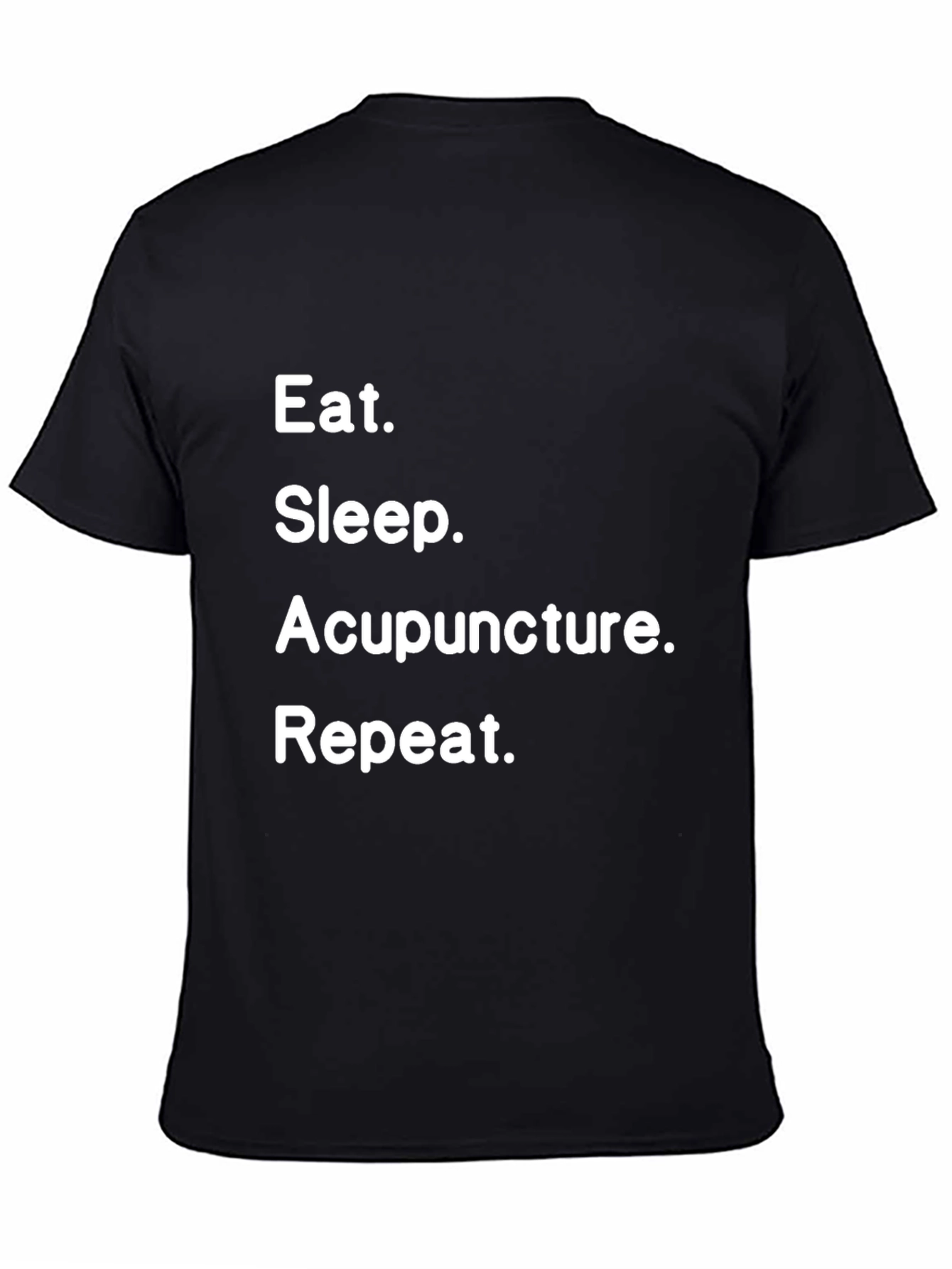 Eat Sleep Acupuncture Repeat T-Shirt
