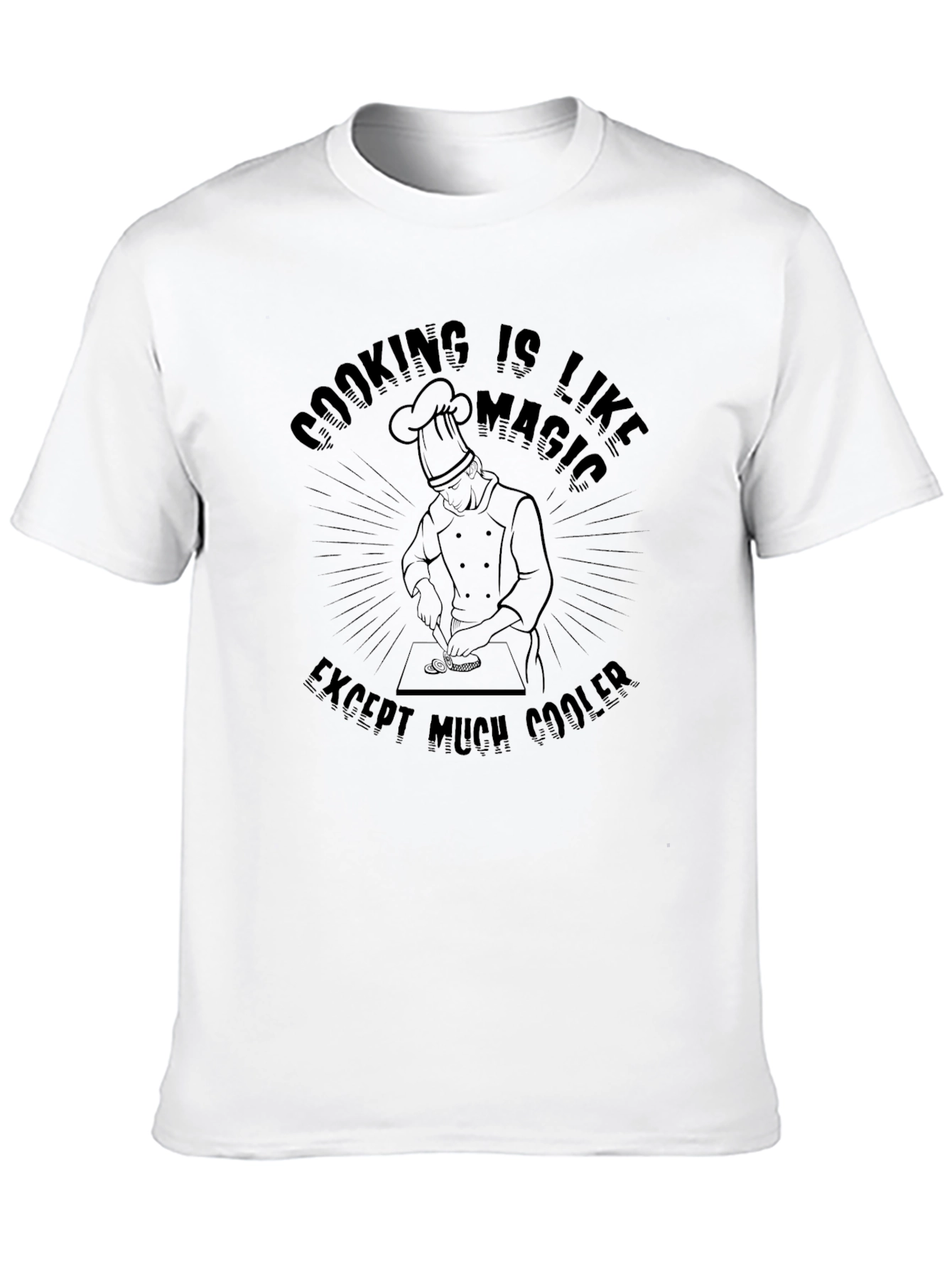 Cooking is Like Magic T-Shirt Chef Apparel