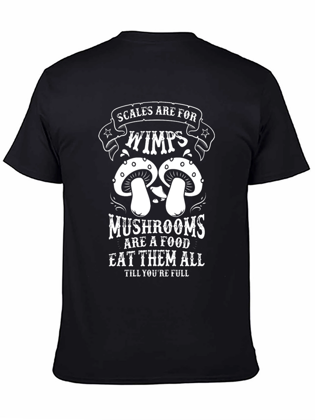 Scales Are For Wimps Mushroom T-Shirt
