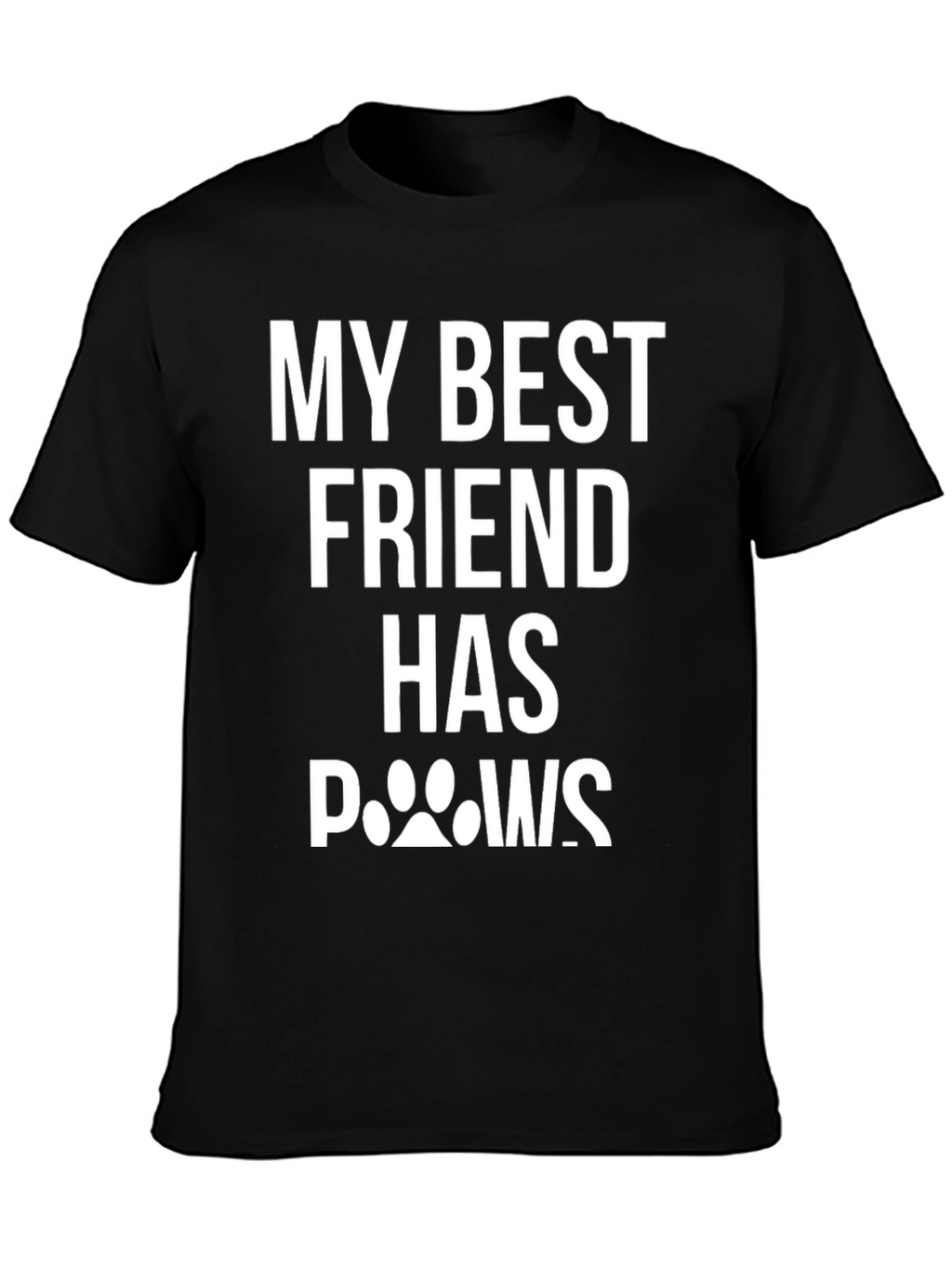 My Best Friend Has Paws T-Shirt - Black