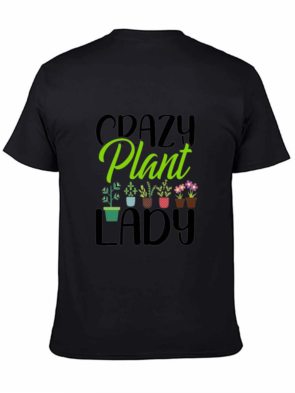 Crazy Plant Lady T-Shirt - Garden Lover Tee