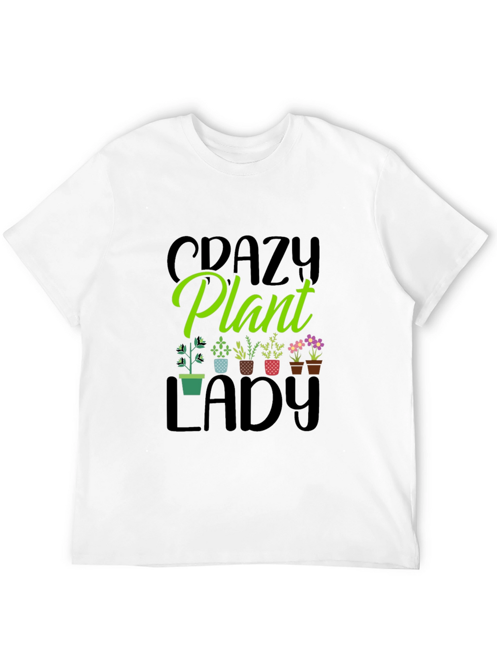 Crazy Plant Lady T-Shirt - Garden Lover Tee
