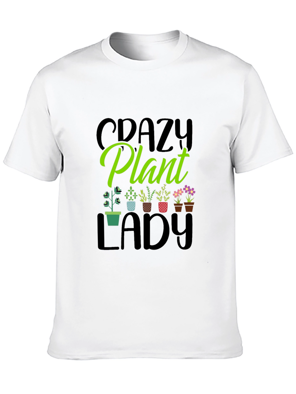 Crazy Plant Lady T-Shirt - Garden Lover Tee
