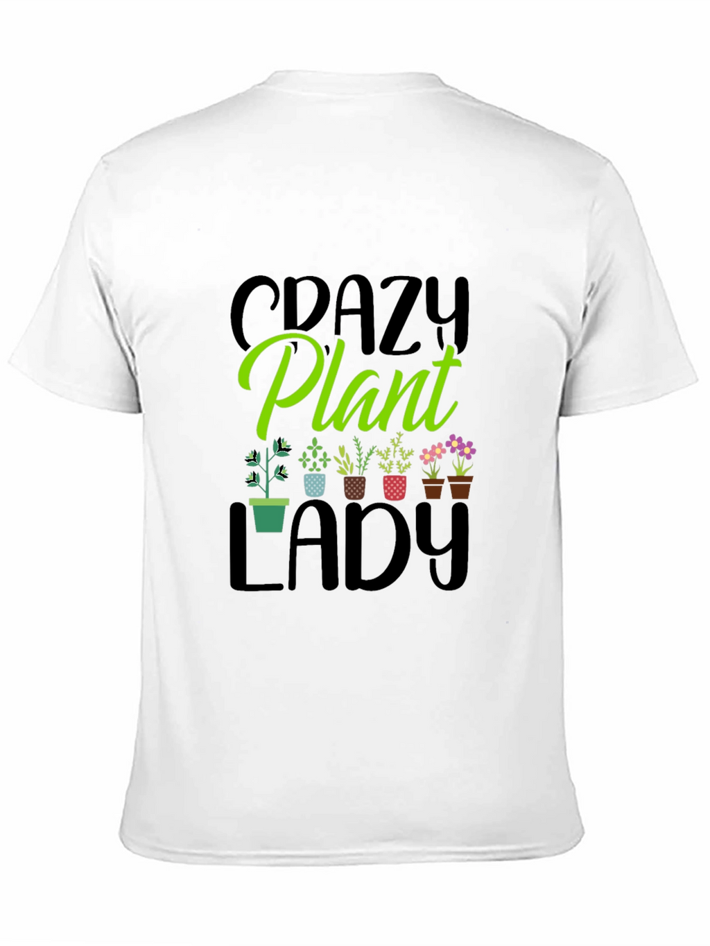 Crazy Plant Lady T-Shirt - Garden Lover Tee