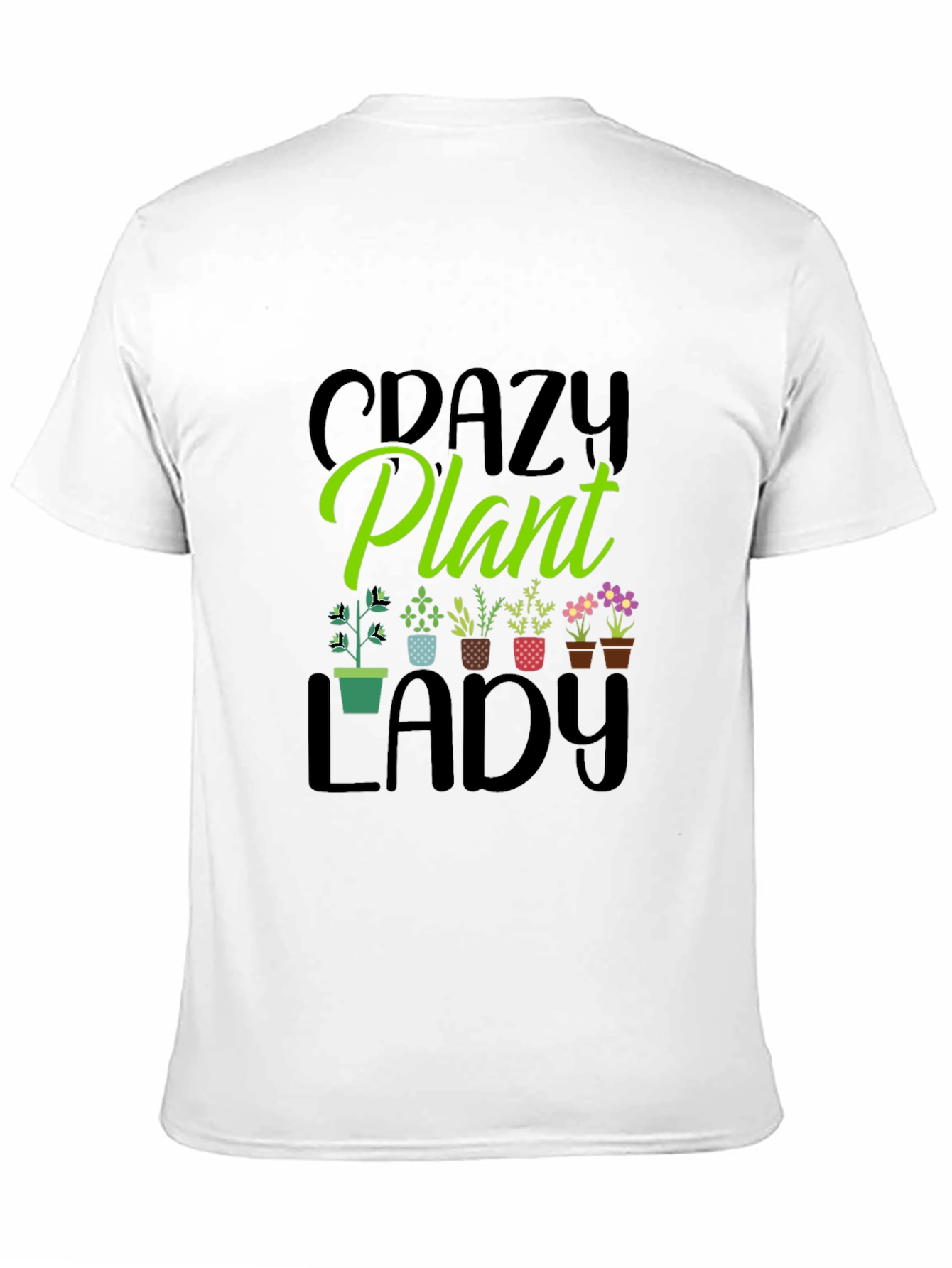 Crazy Plant Lady T-Shirt - Garden Lover Tee