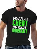 Dont Cheat On Your Workout Graphic T-Shirt