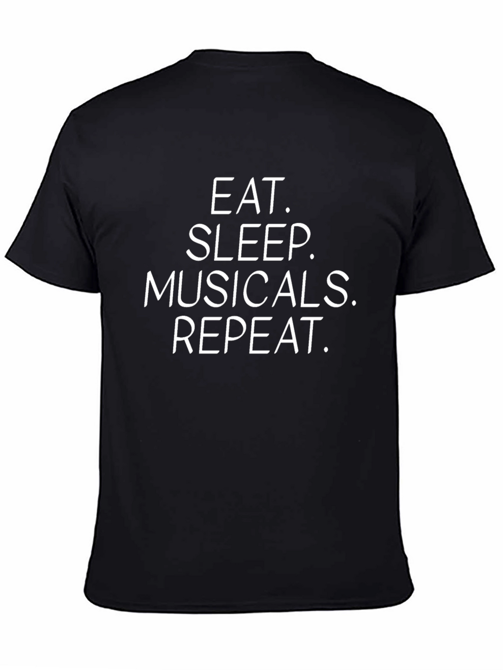 Eat Sleep Musicals Repeat Black T-Shirt