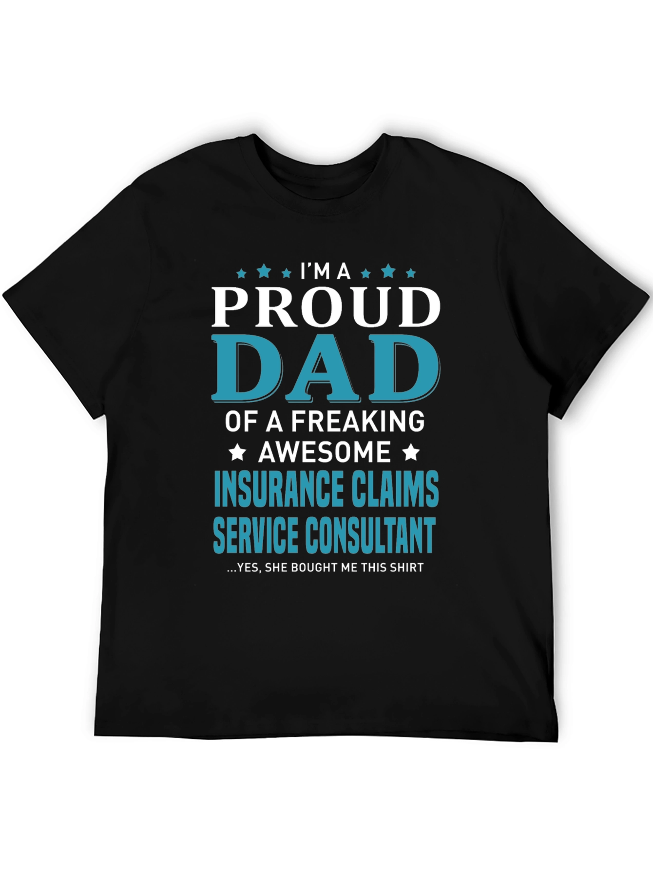 Proud Dad Insurance Claims Consultant T-Shirt