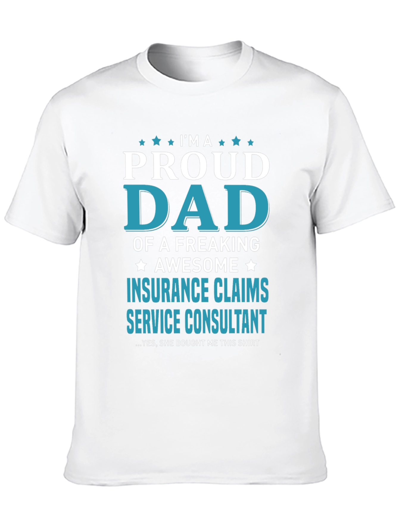 Proud Dad Insurance Claims Consultant T-Shirt
