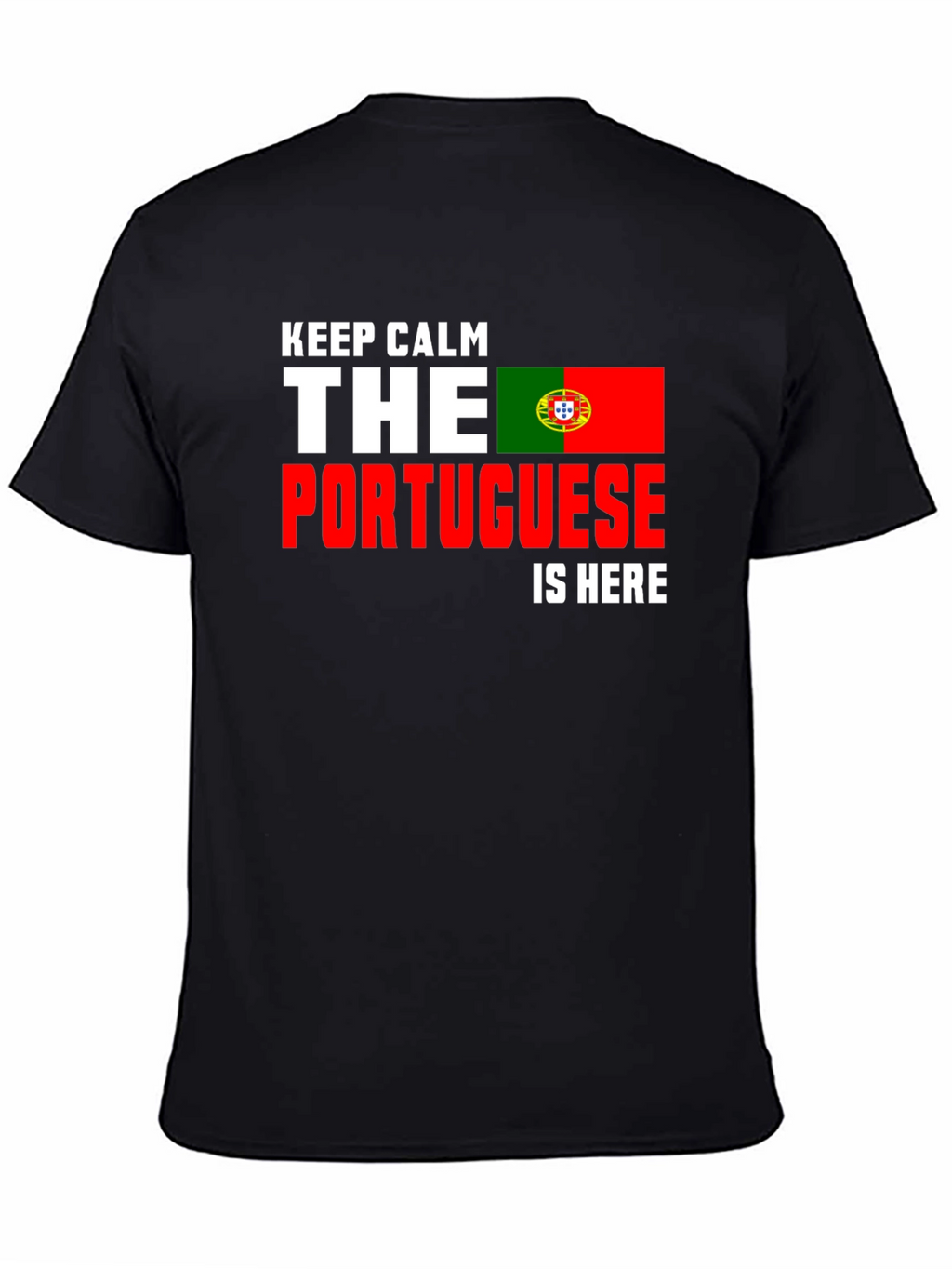 Keep Calm Portuguese Is Here T-Shirt