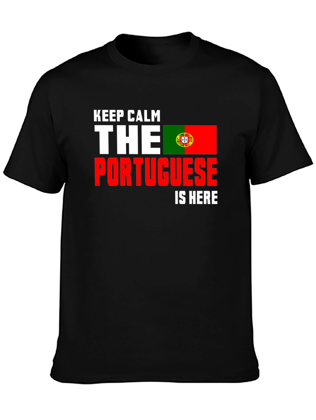 Keep Calm Portuguese Is Here T-Shirt