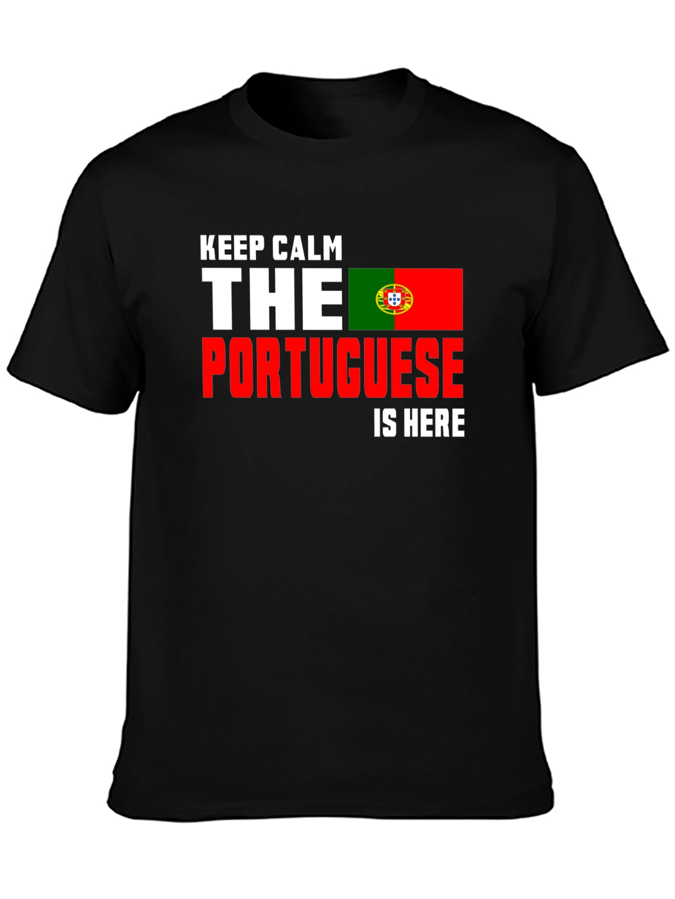 Keep Calm Portuguese Is Here T-Shirt