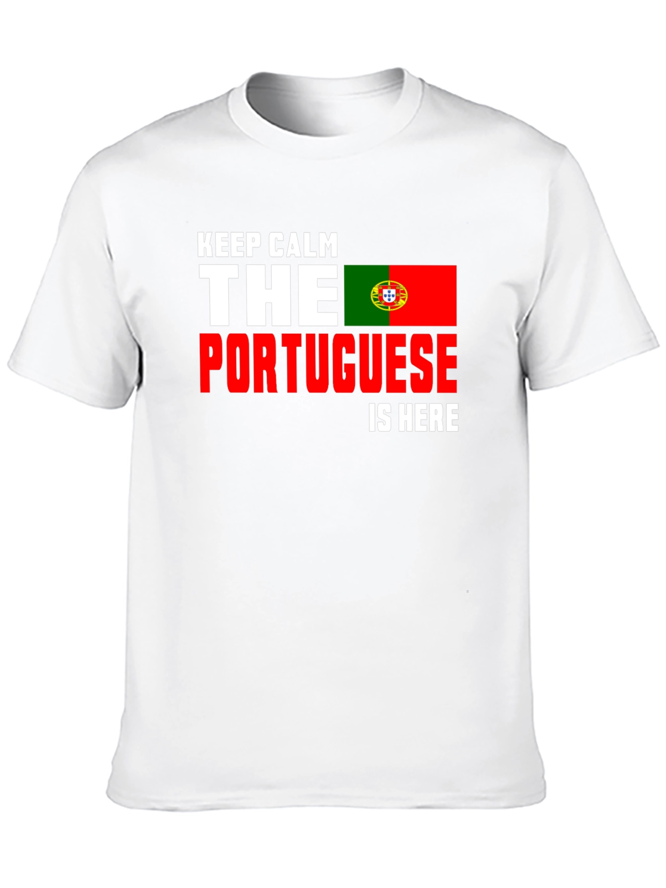 Keep Calm Portuguese Is Here T-Shirt