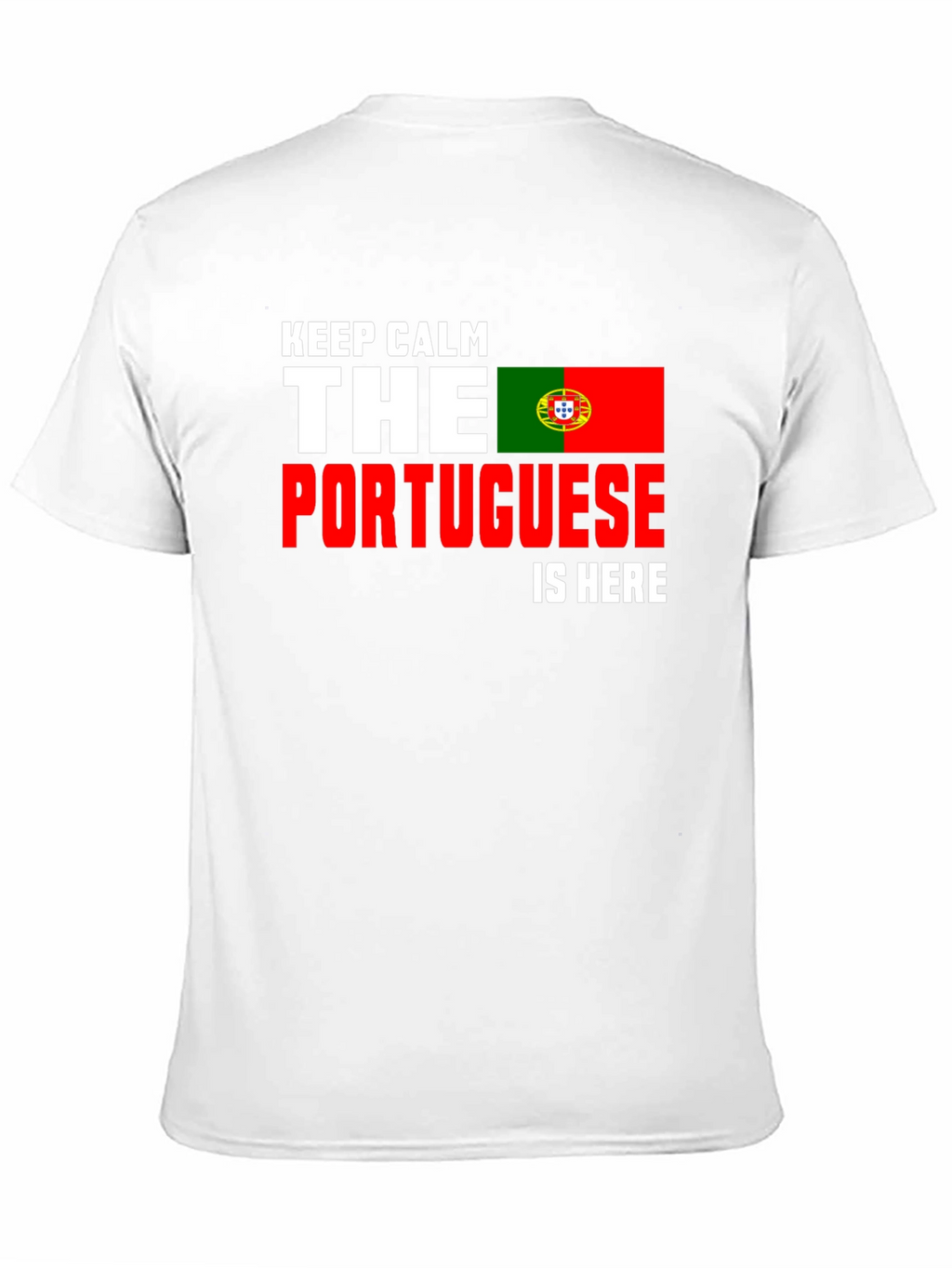 Keep Calm Portuguese Is Here T-Shirt