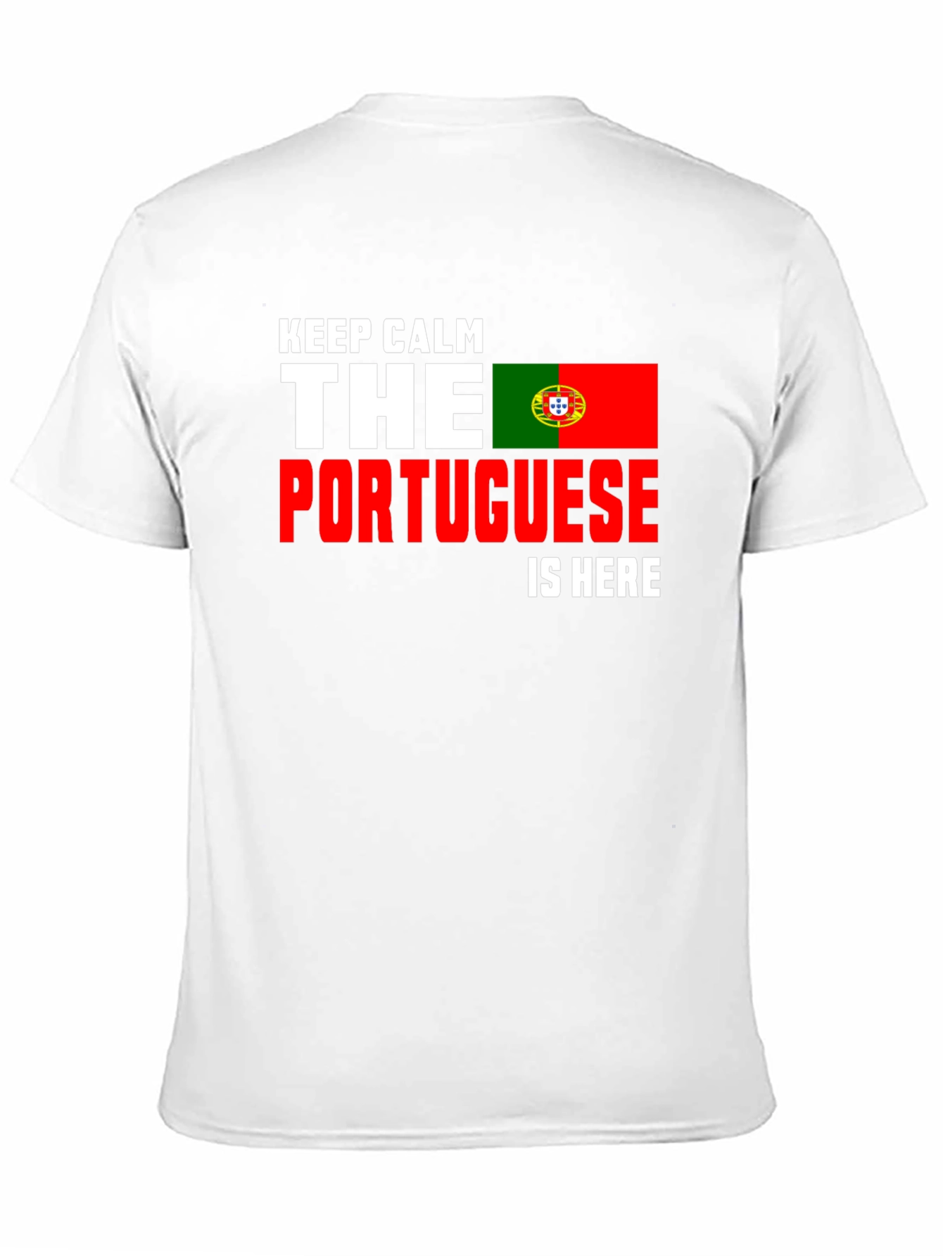 Keep Calm Portuguese Is Here T-Shirt