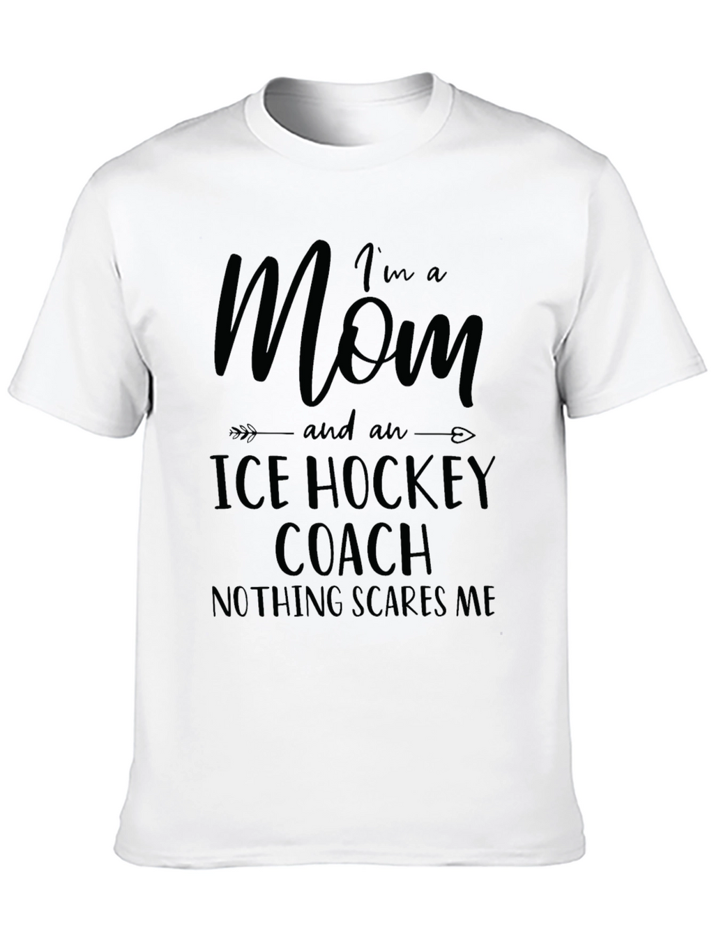 Im A Mom and an Ice Hockey Coach T-Shirt
