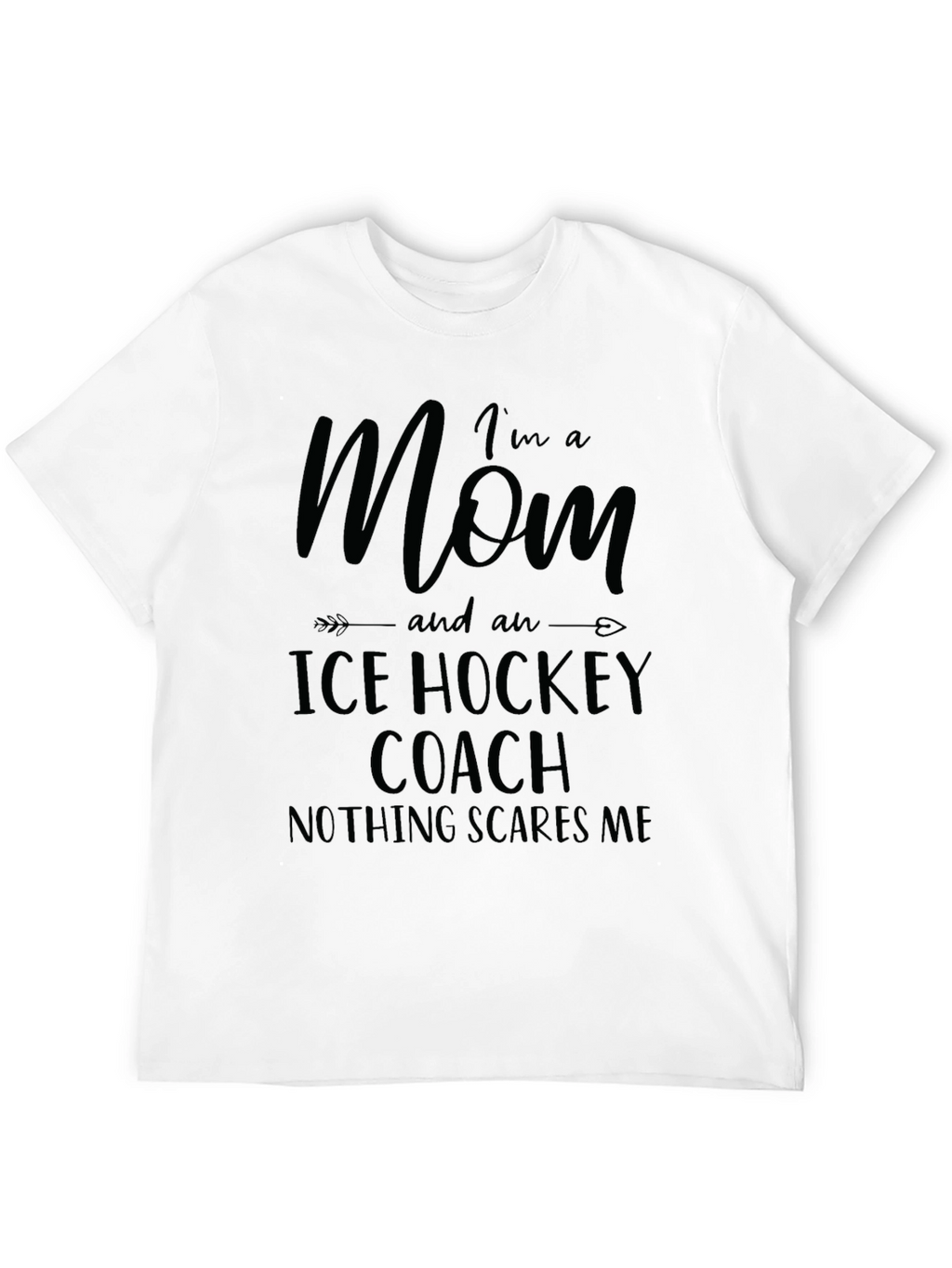 Im A Mom and an Ice Hockey Coach T-Shirt