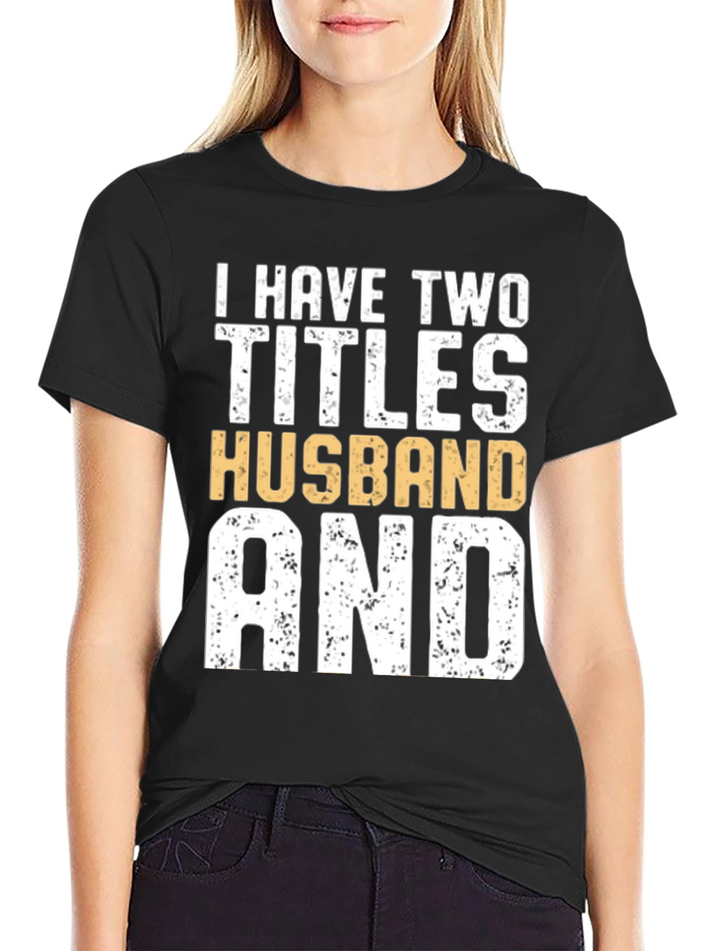 I Have Two Titles Husband and Dad Graphic Tee