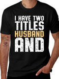 I Have Two Titles Husband and Dad Graphic Tee