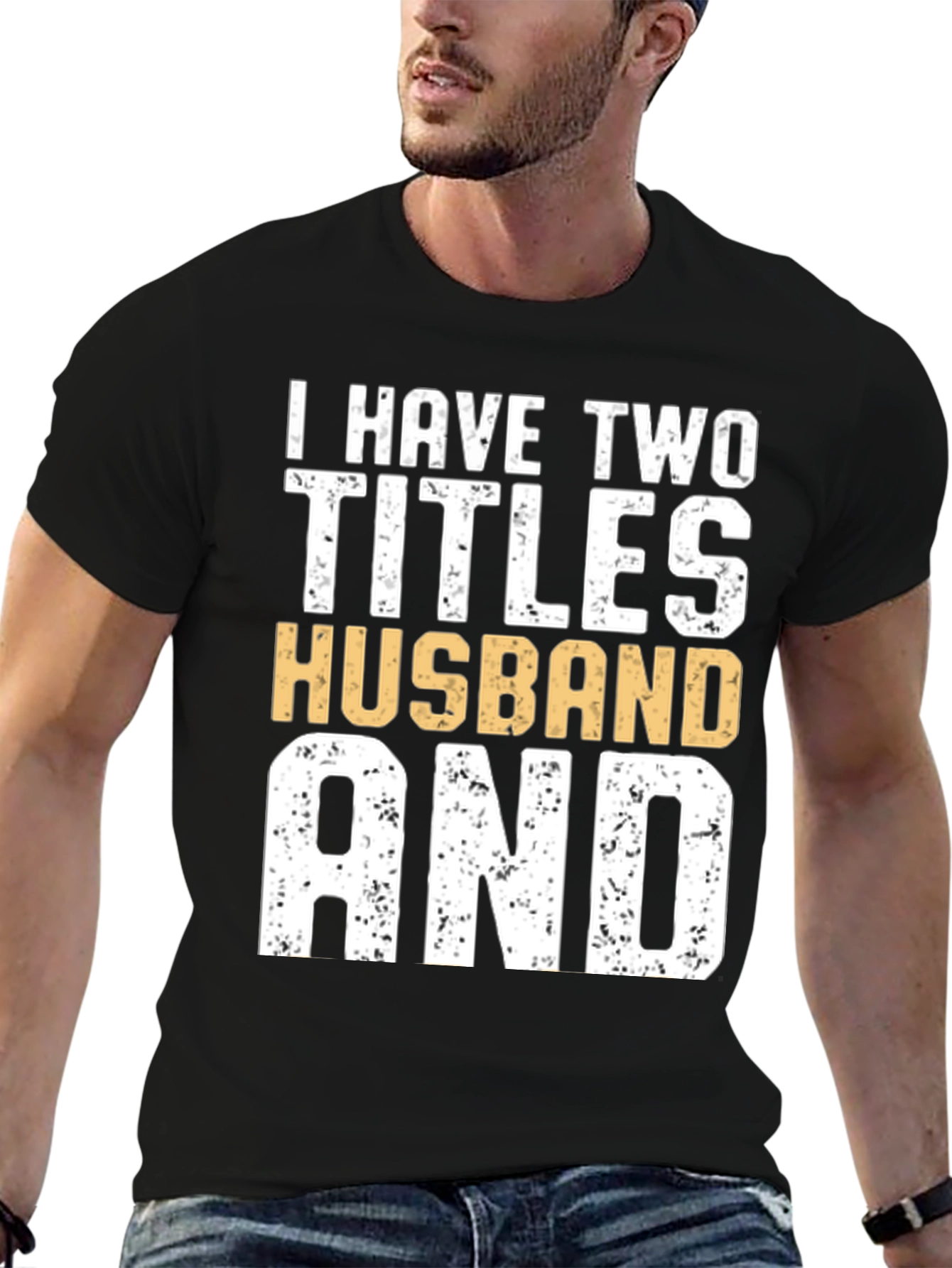 I Have Two Titles Husband and Dad Graphic Tee