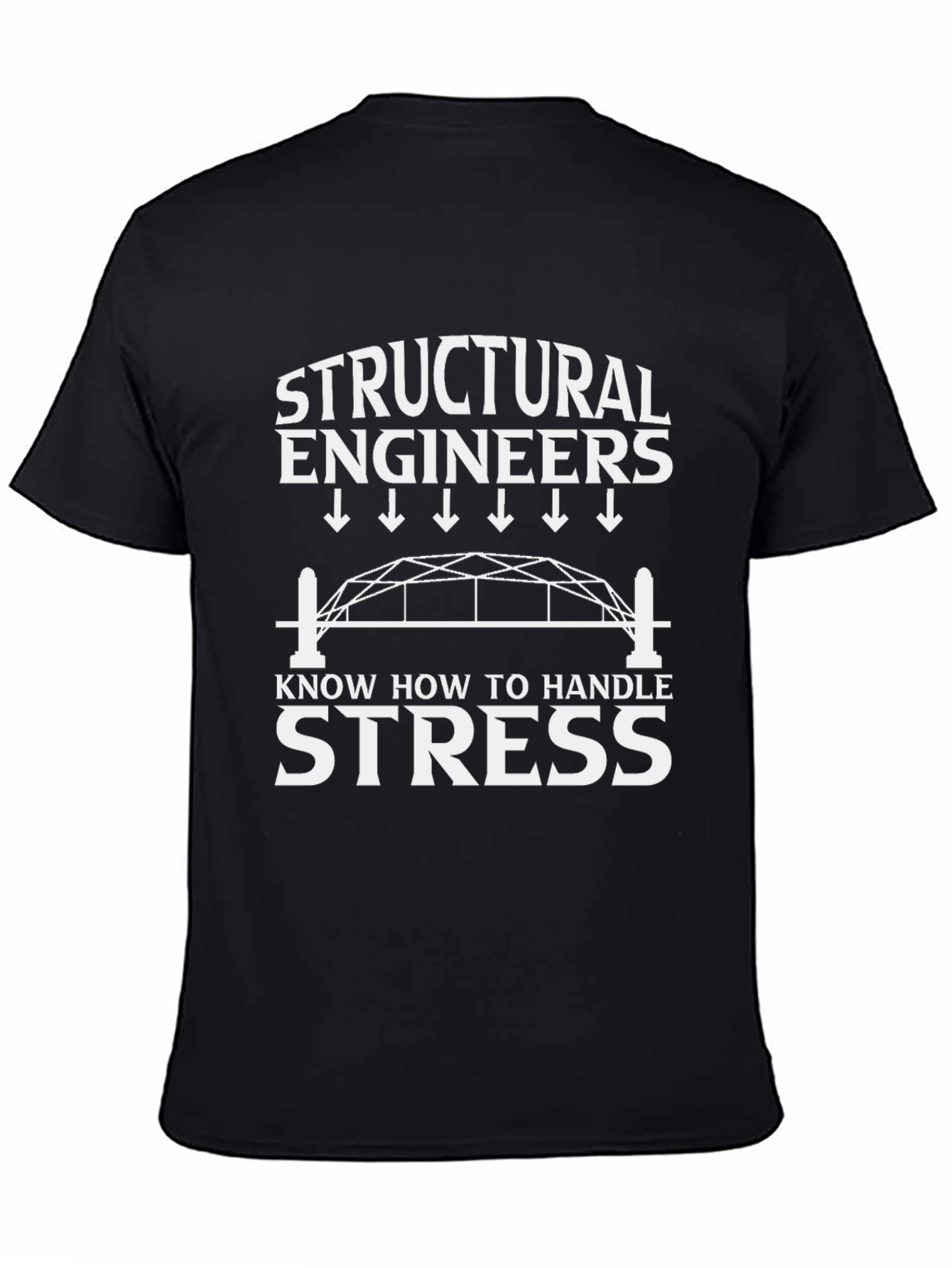 Structural Engineers Handle Stress T-Shirt