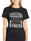 Structural Engineers Handle Stress T-Shirt