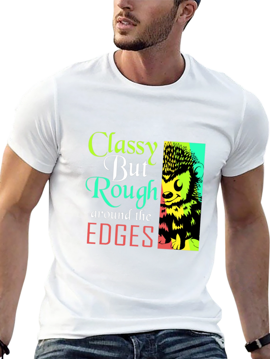 Classy But Rough Edges Graphic Tee