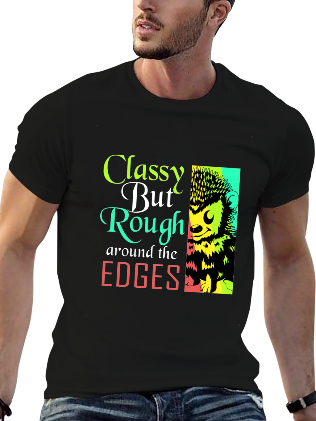 Classy But Rough Edges Graphic Tee