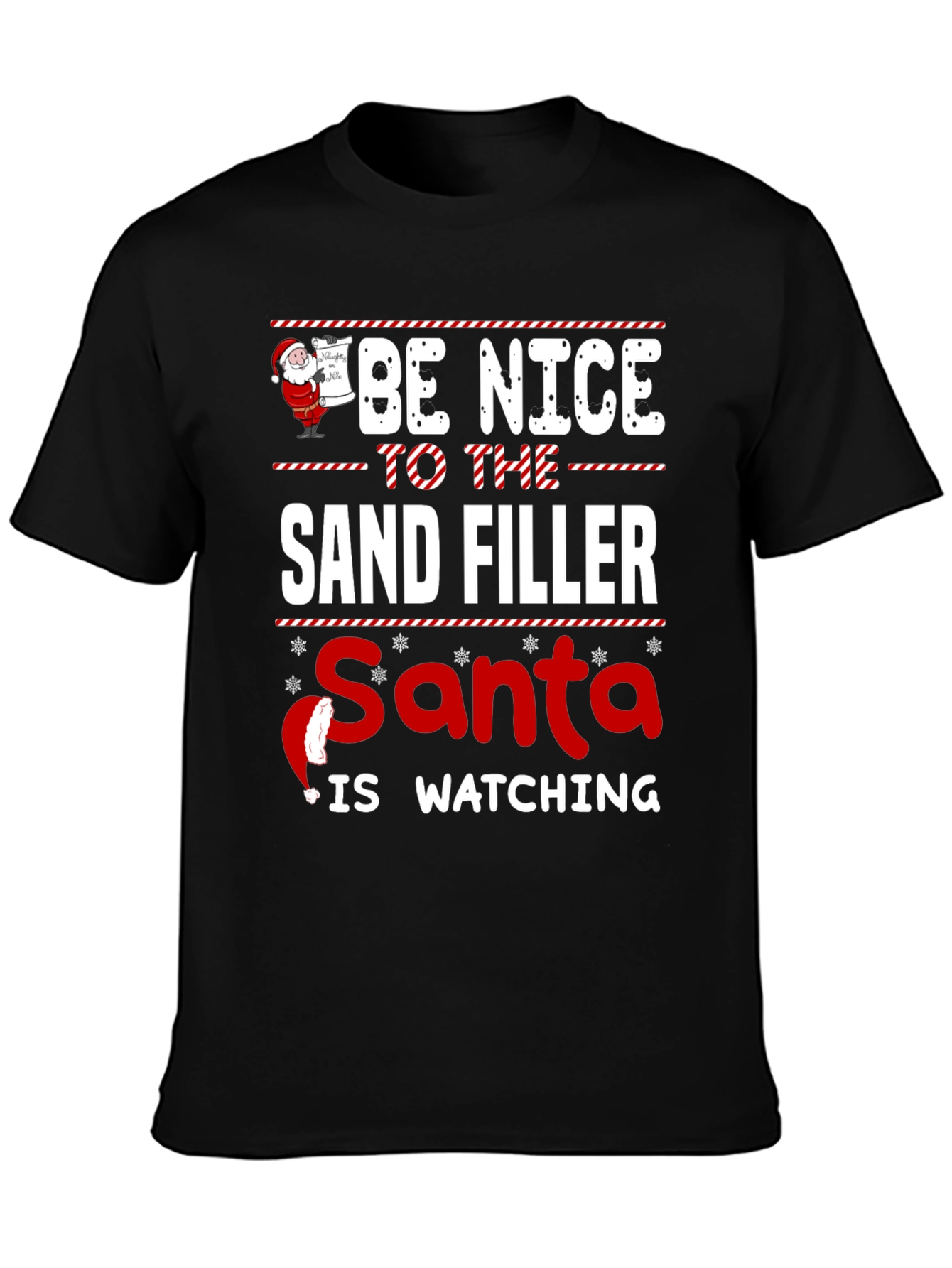 Be Nice to the Sand Filler Santa Is Watching T-Shirt