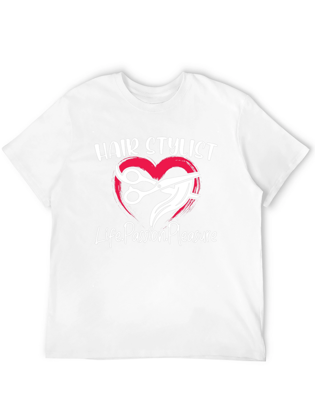 Hair Stylist Tee - Life Passion Pleasure