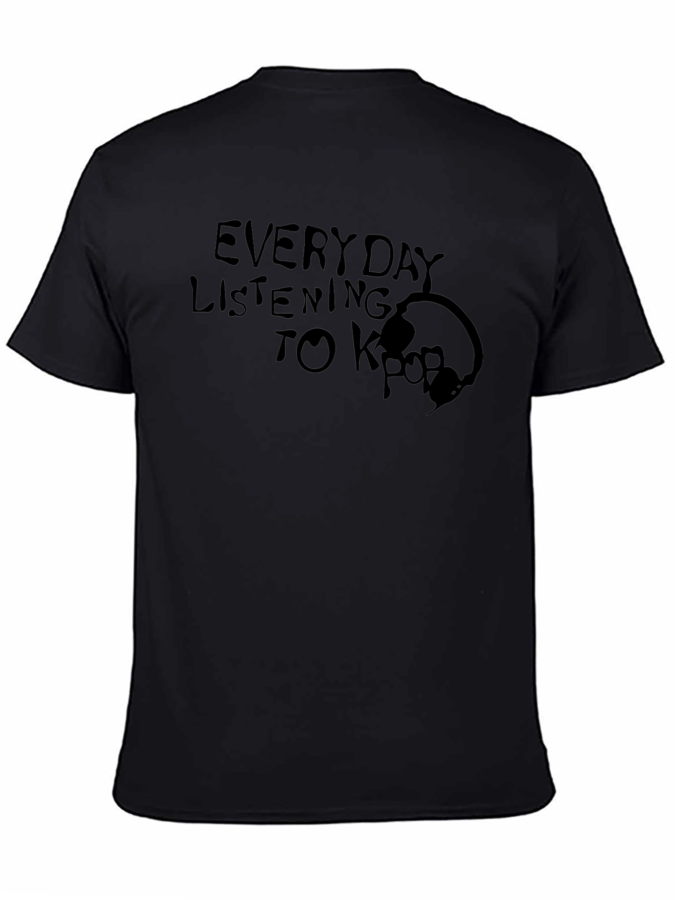 Everyday Listening to K-Pop T-Shirt