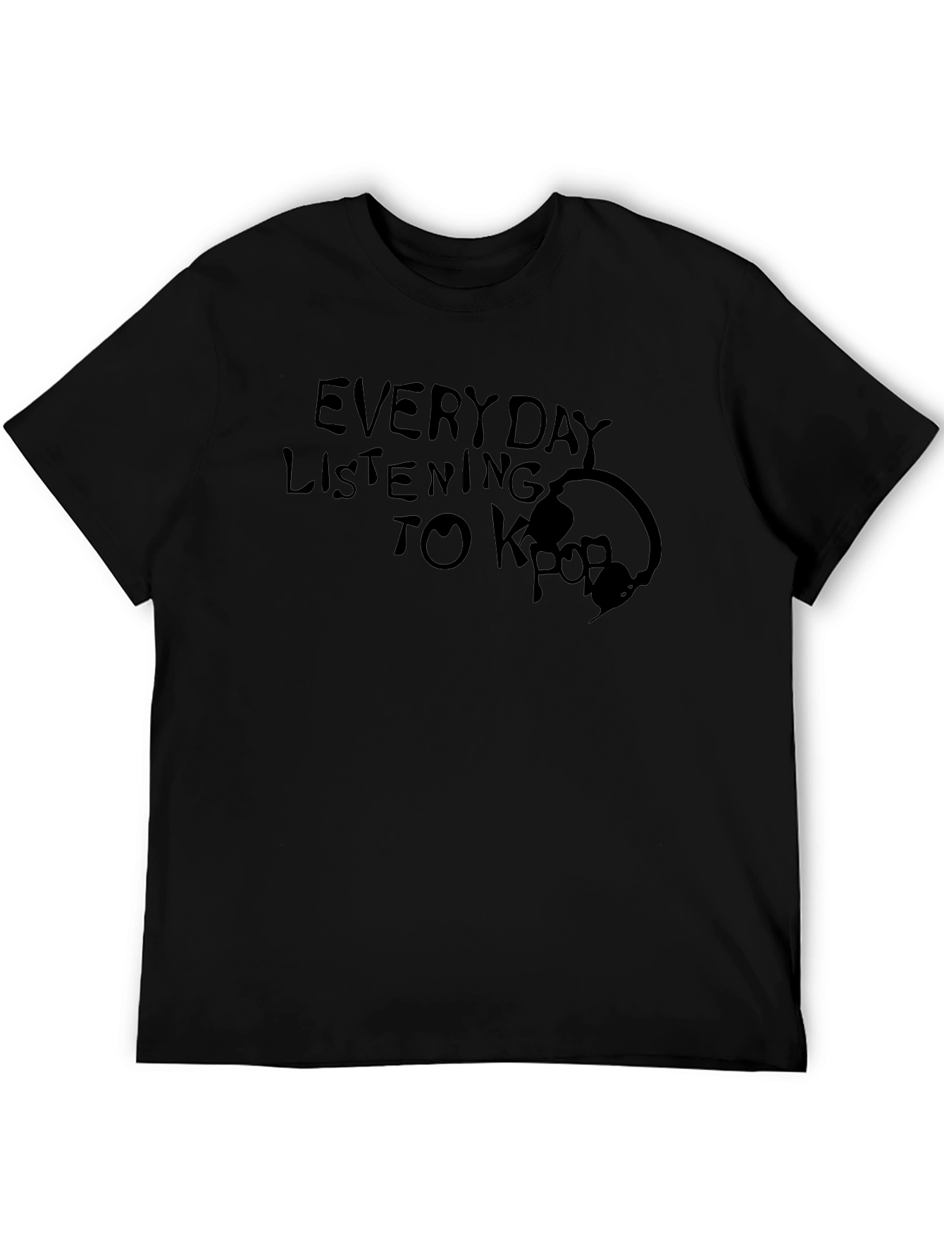 Everyday Listening to K-Pop T-Shirt