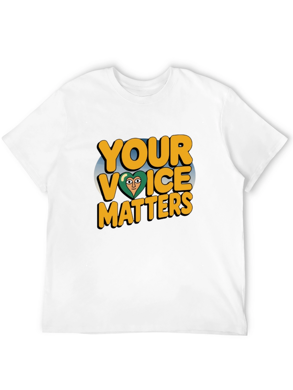 Your Voice Matters T-Shirt - Positive Message