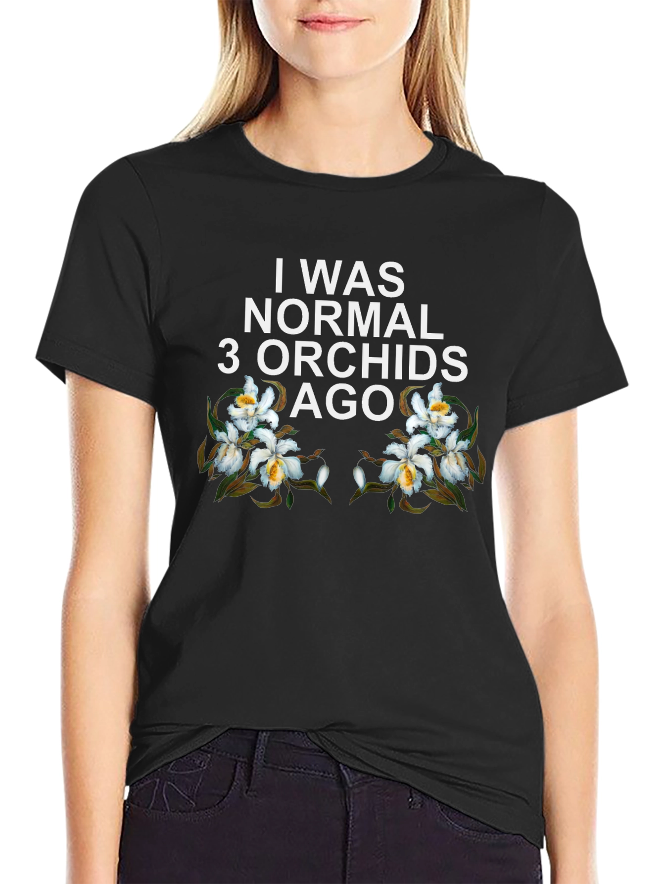 I Was Normal 3 Orchids Ago Black Graphic Tee