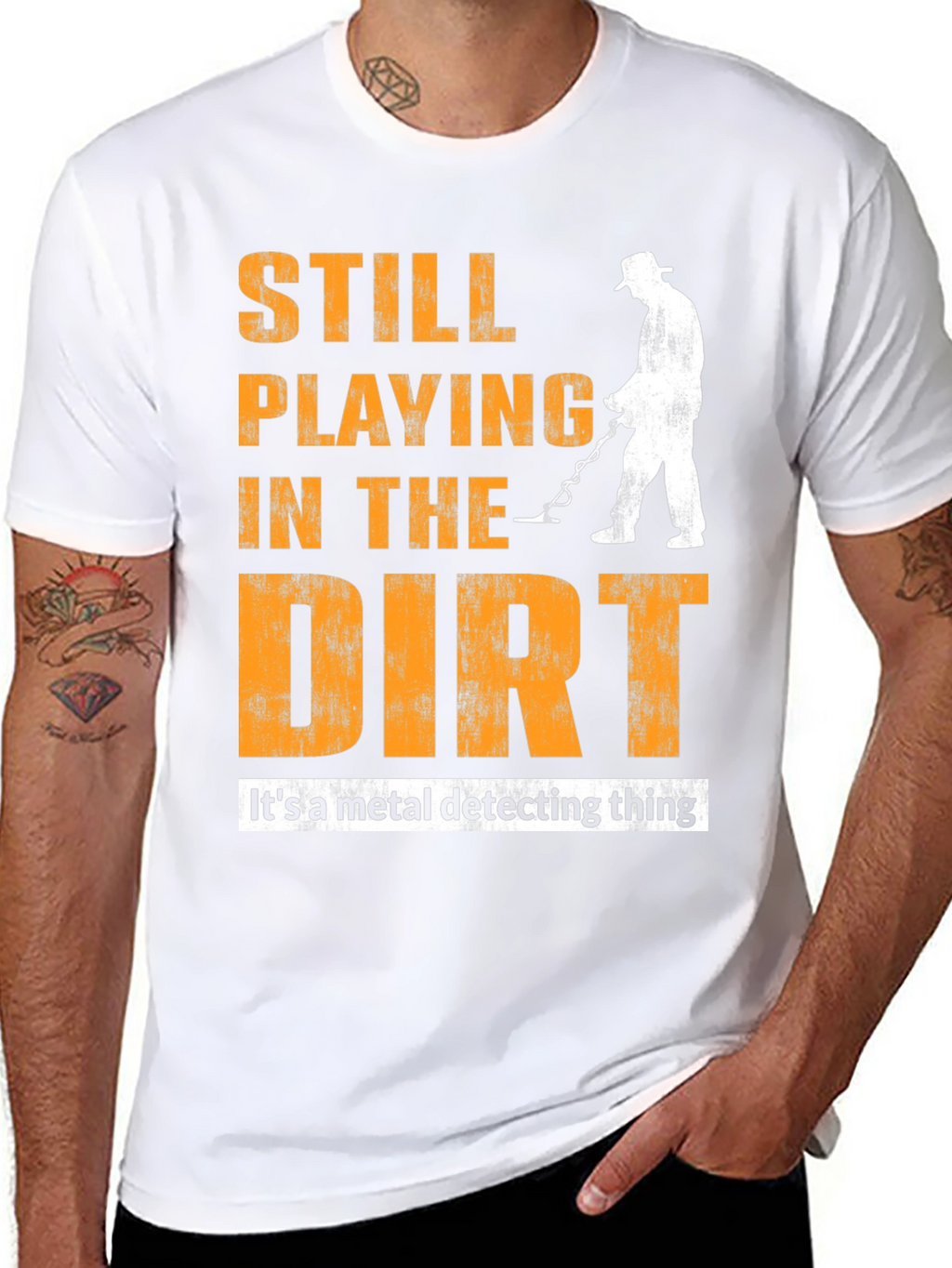 Still Playing In The Dirt Metal Detecting T-Shirt