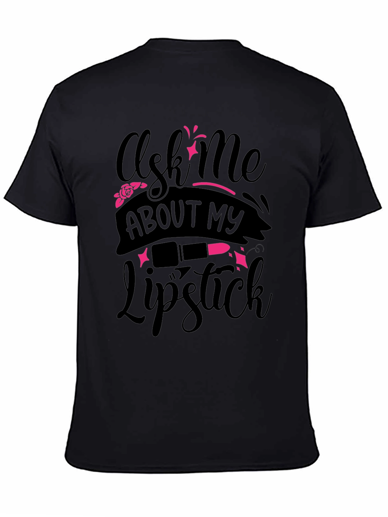 Ask Me About My Lipstick T-Shirt