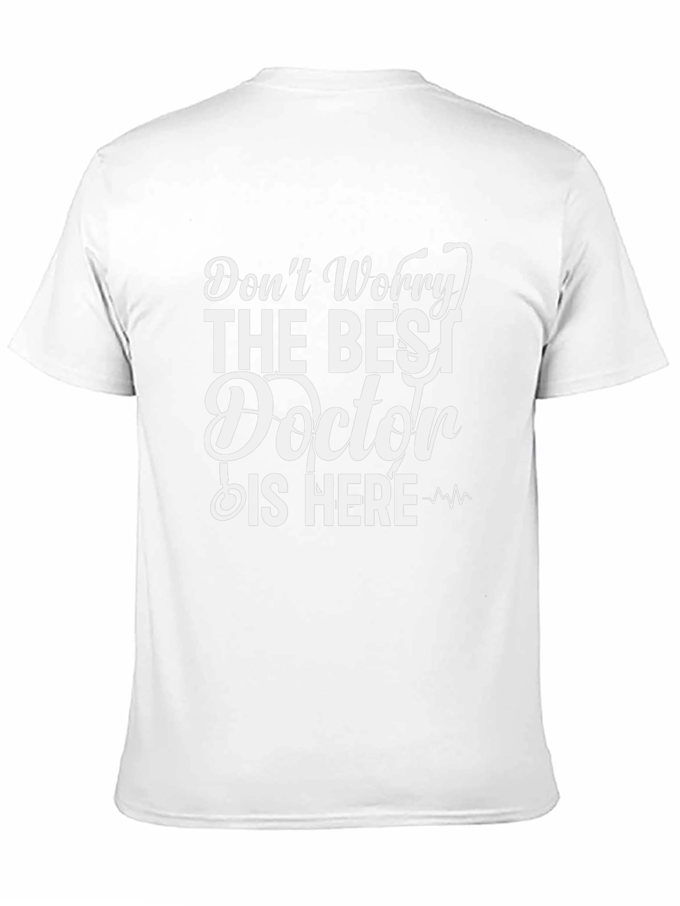 The Best Doctor Is Here Graphic T-Shirt