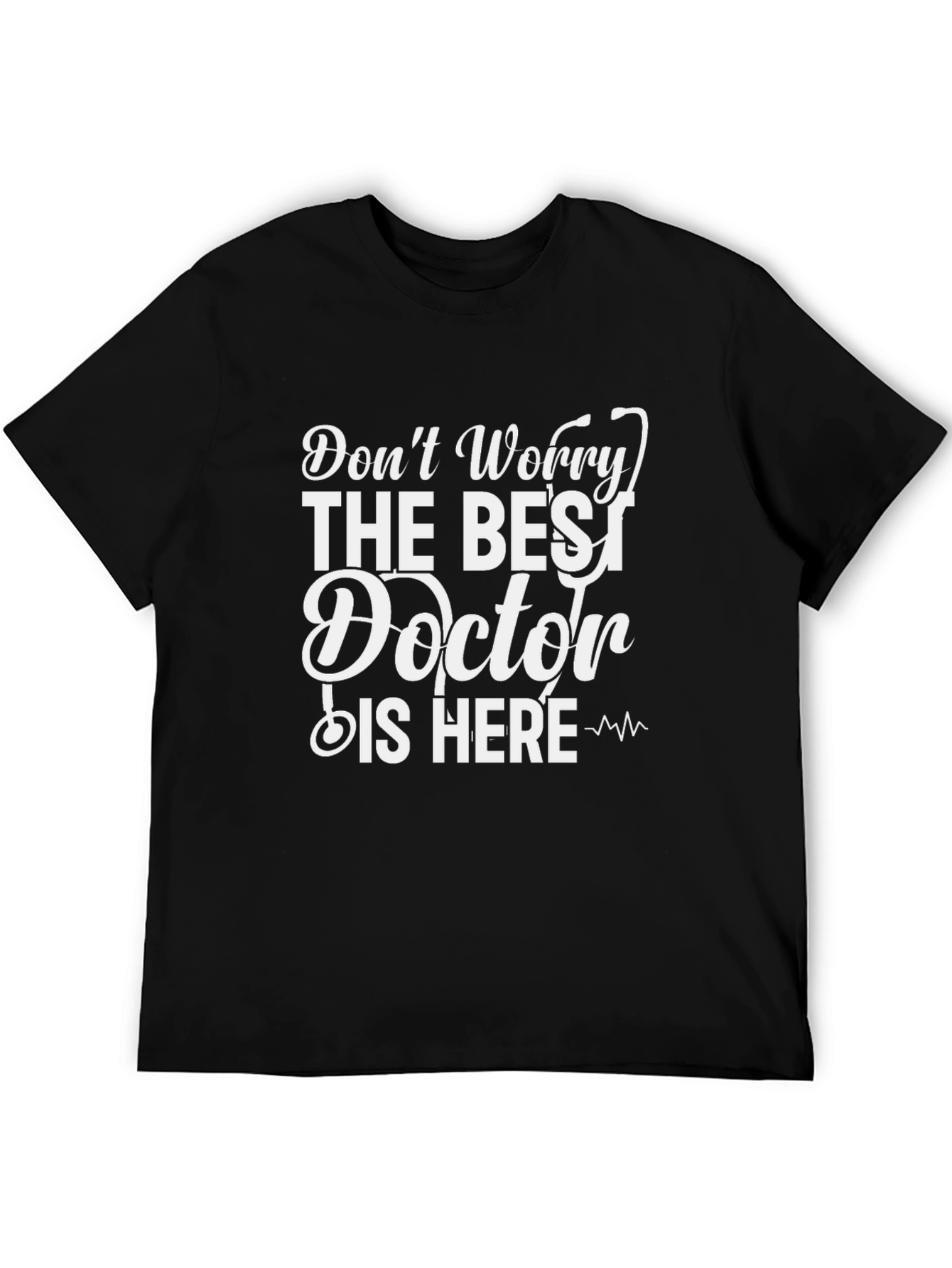 The Best Doctor Is Here Graphic T-Shirt