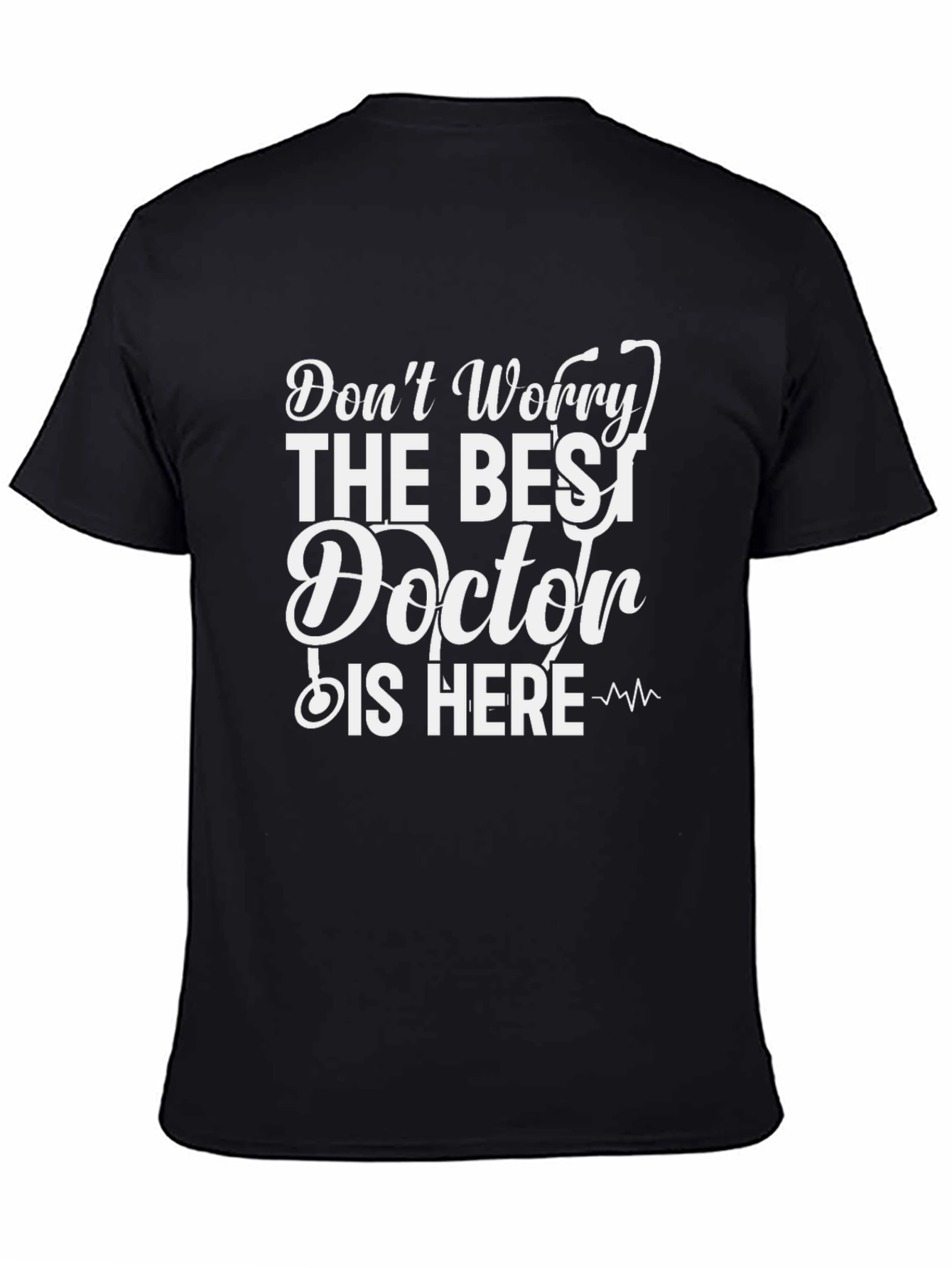The Best Doctor Is Here Graphic T-Shirt