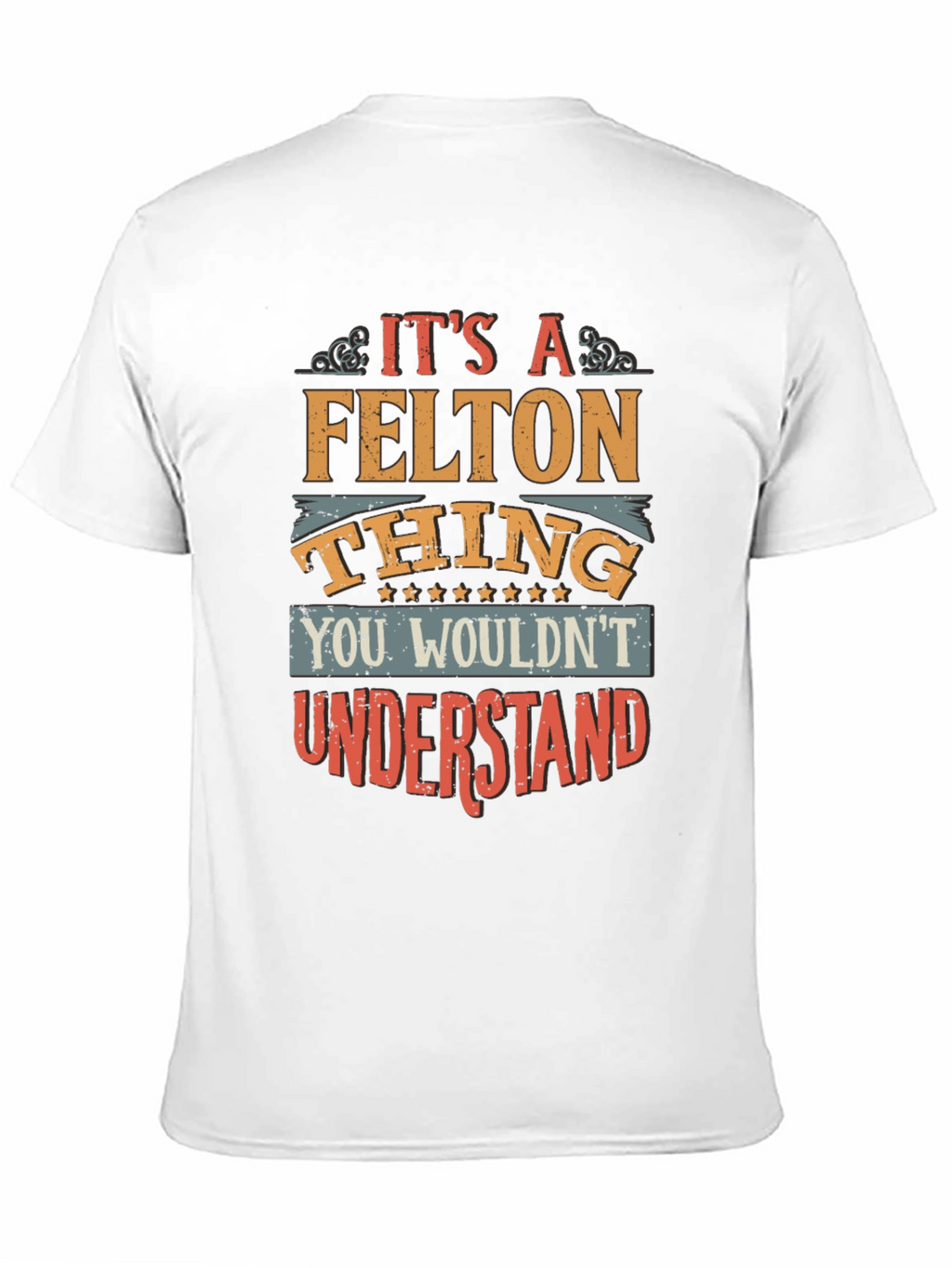 Its A FELTON Thing T-Shirt