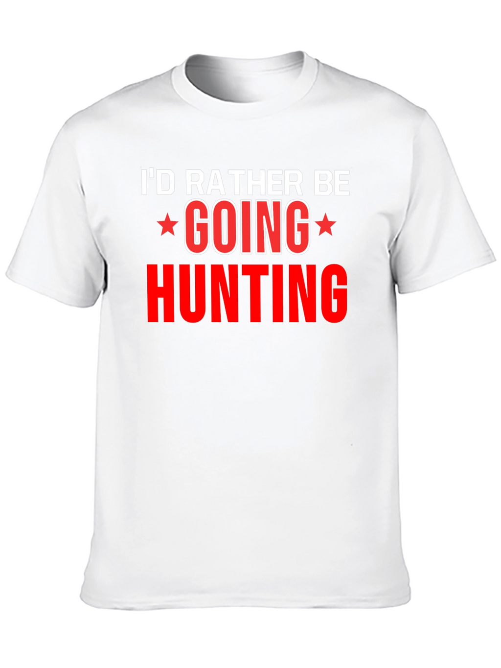 Hunting Graphic T-Shirt -  Id Rather Be Hunting