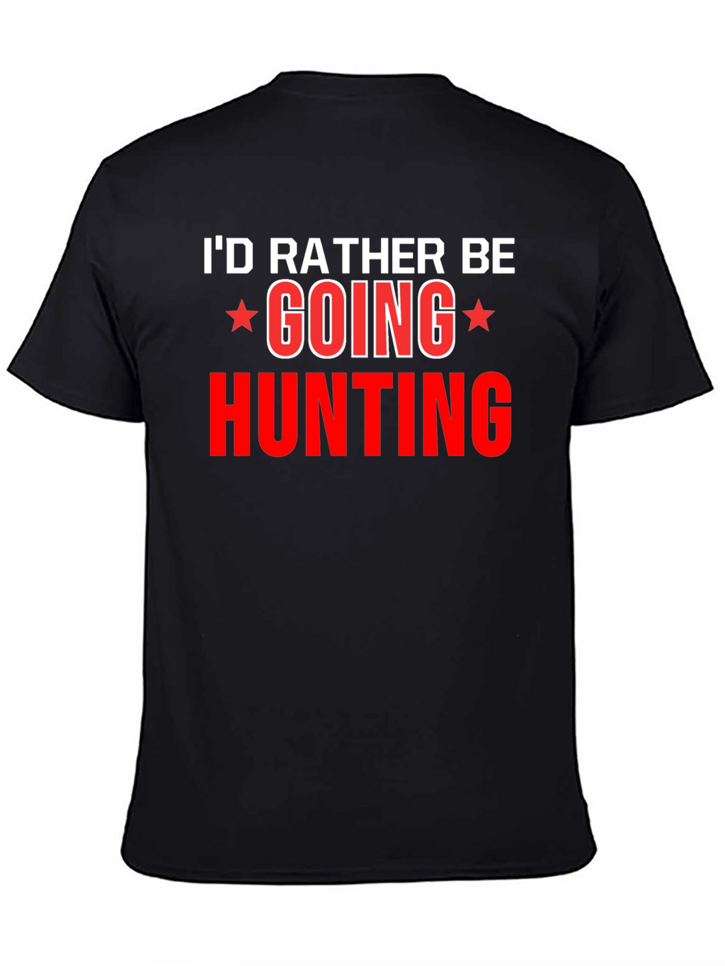 Hunting Graphic T-Shirt -  Id Rather Be Hunting