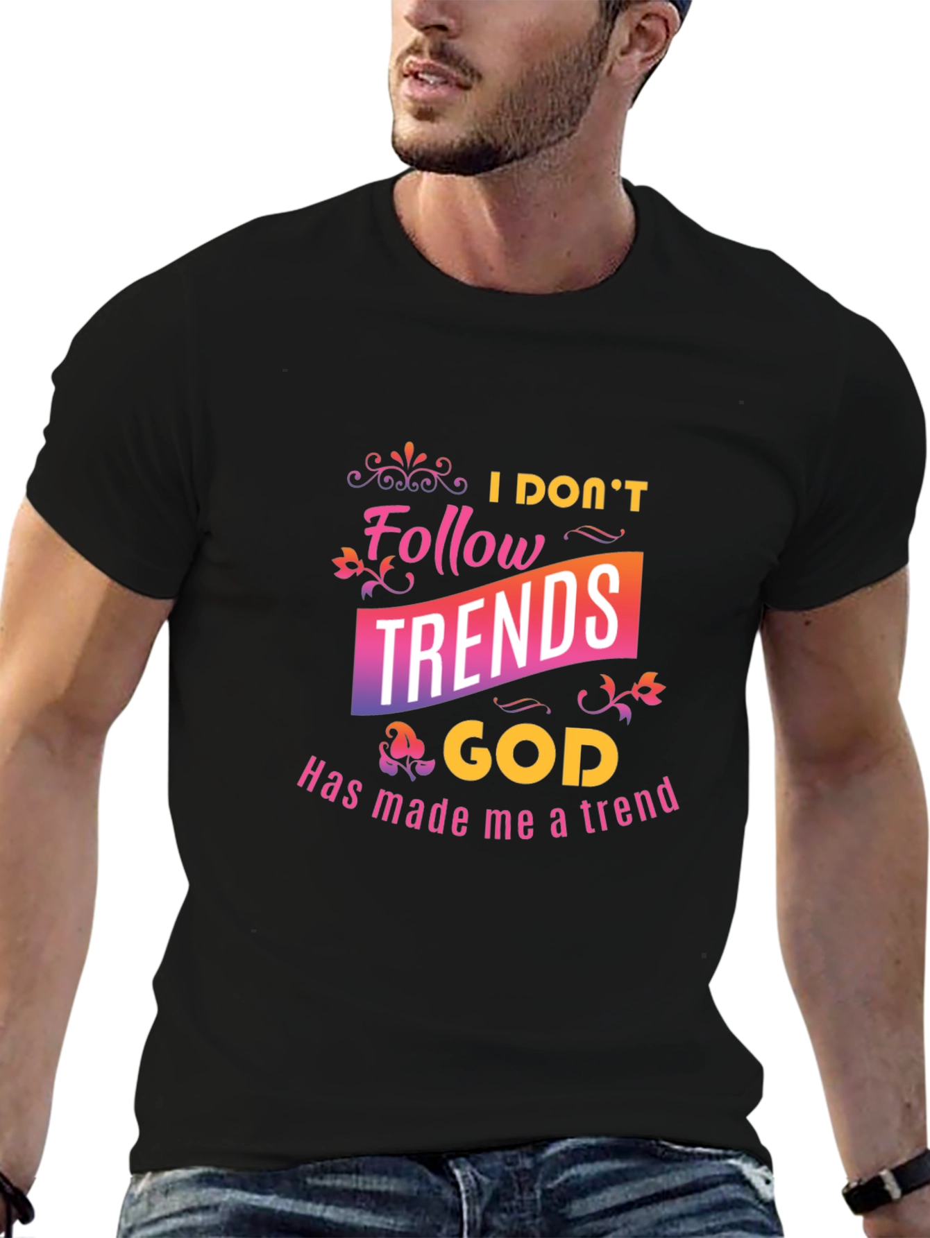 I Dont Follow Trends Christian Black T-Shirt