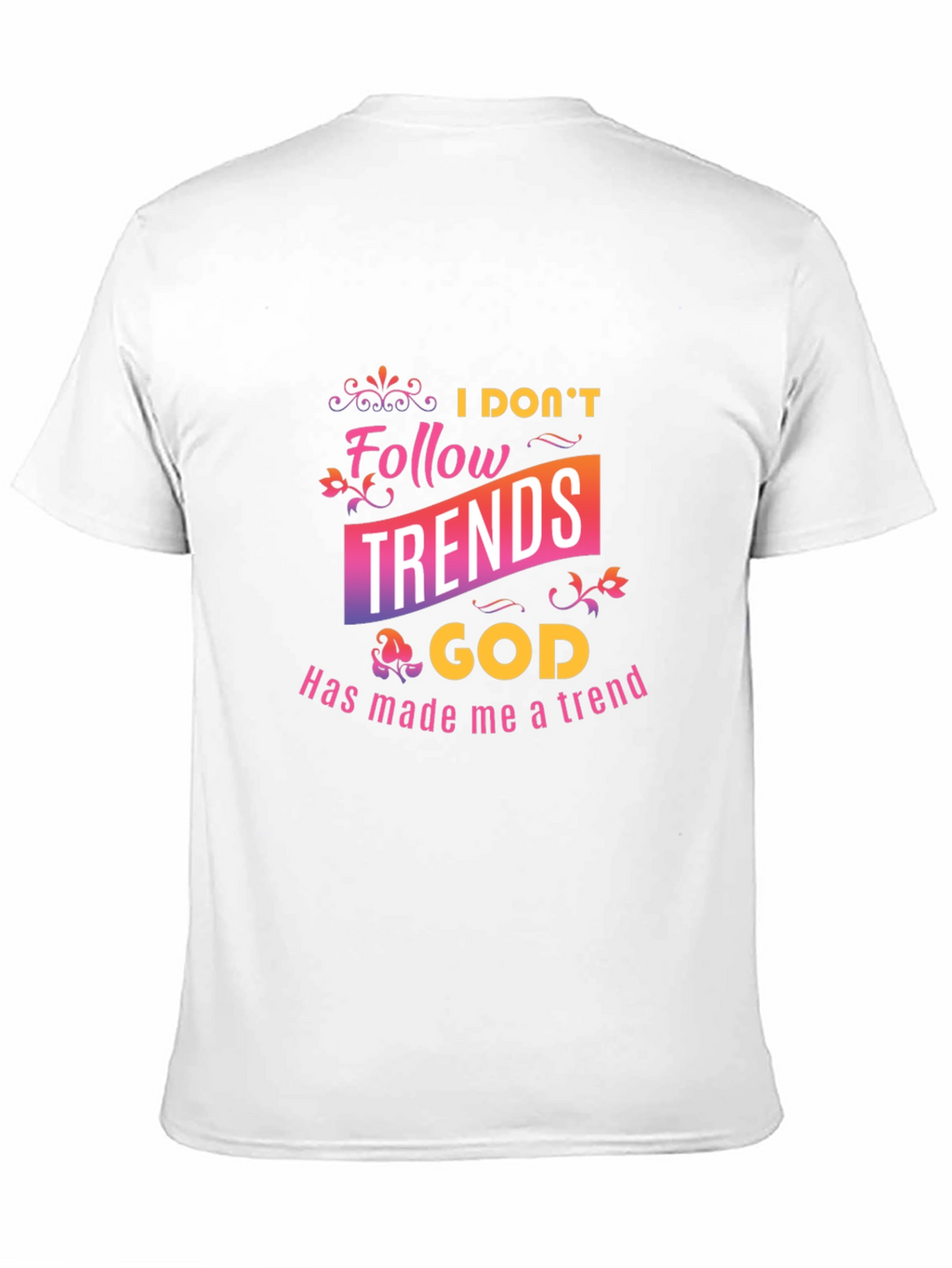 I Dont Follow Trends Christian Black T-Shirt
