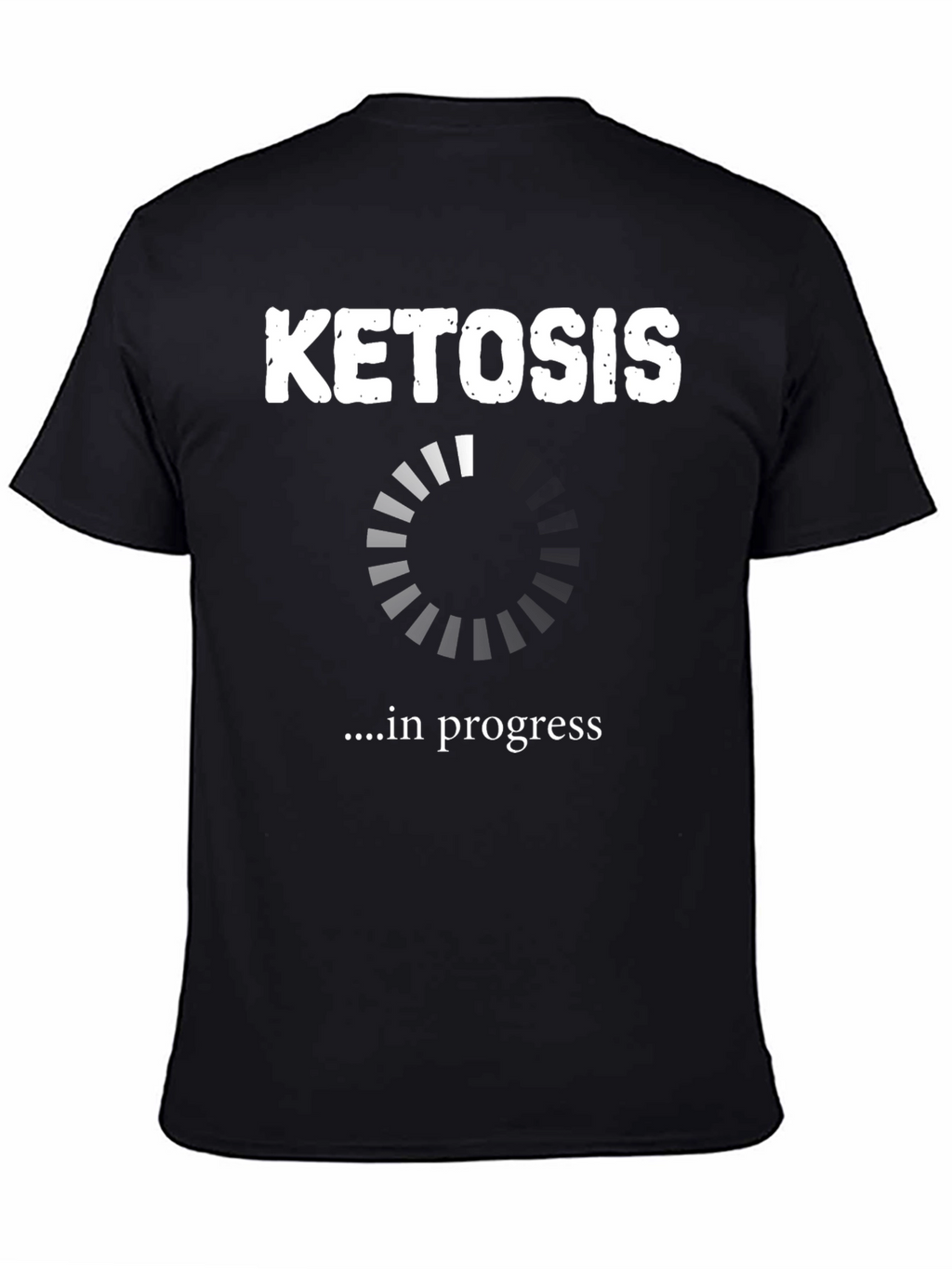 Ketosis in Progress T-Shirt - Funny Diet Tee