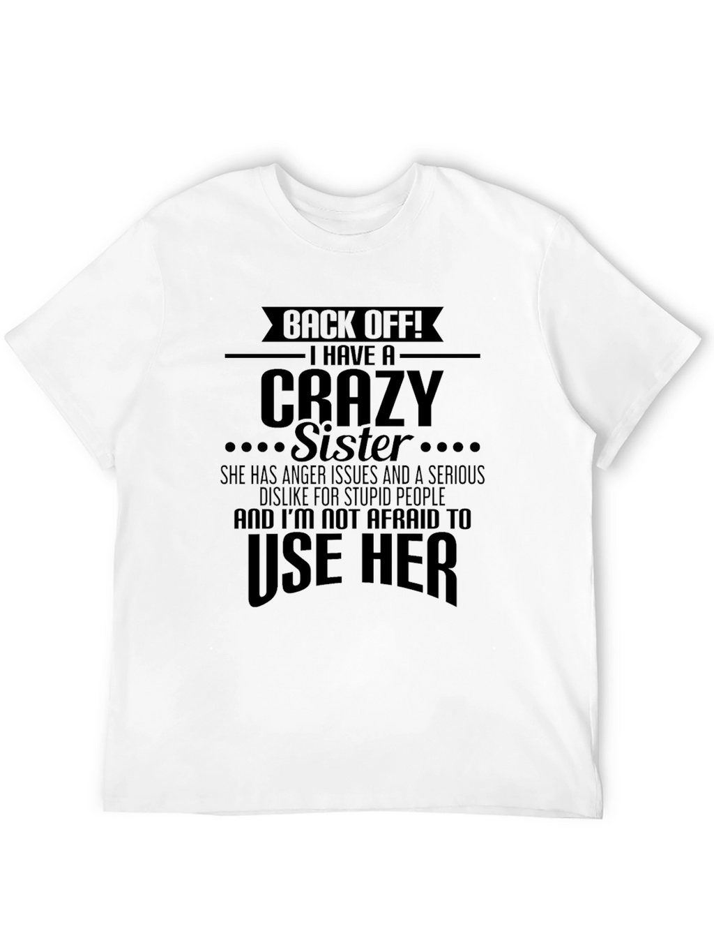 Back Off Crazy Sister Graphic Novelty Tee