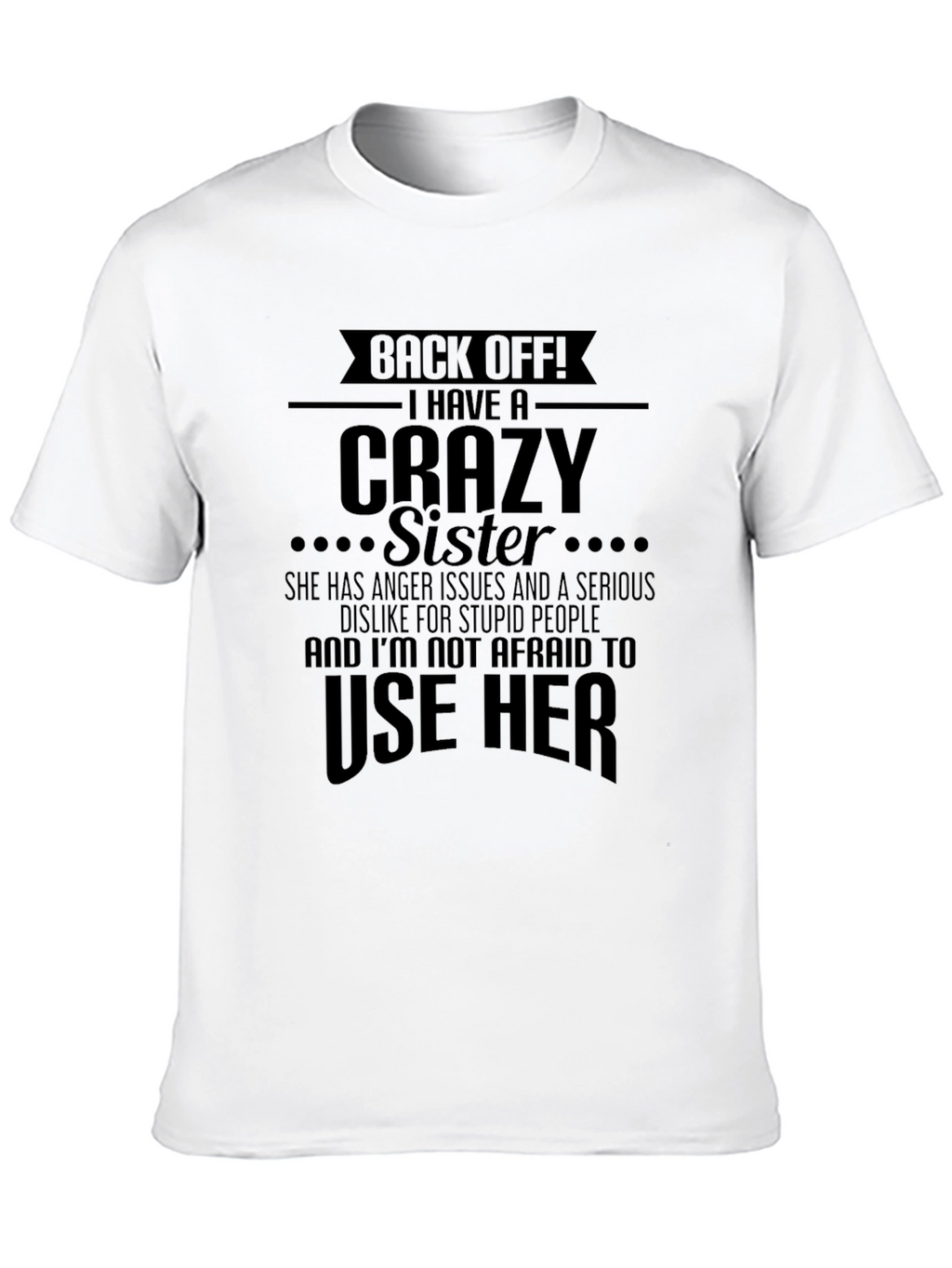 Back Off Crazy Sister Graphic Novelty Tee